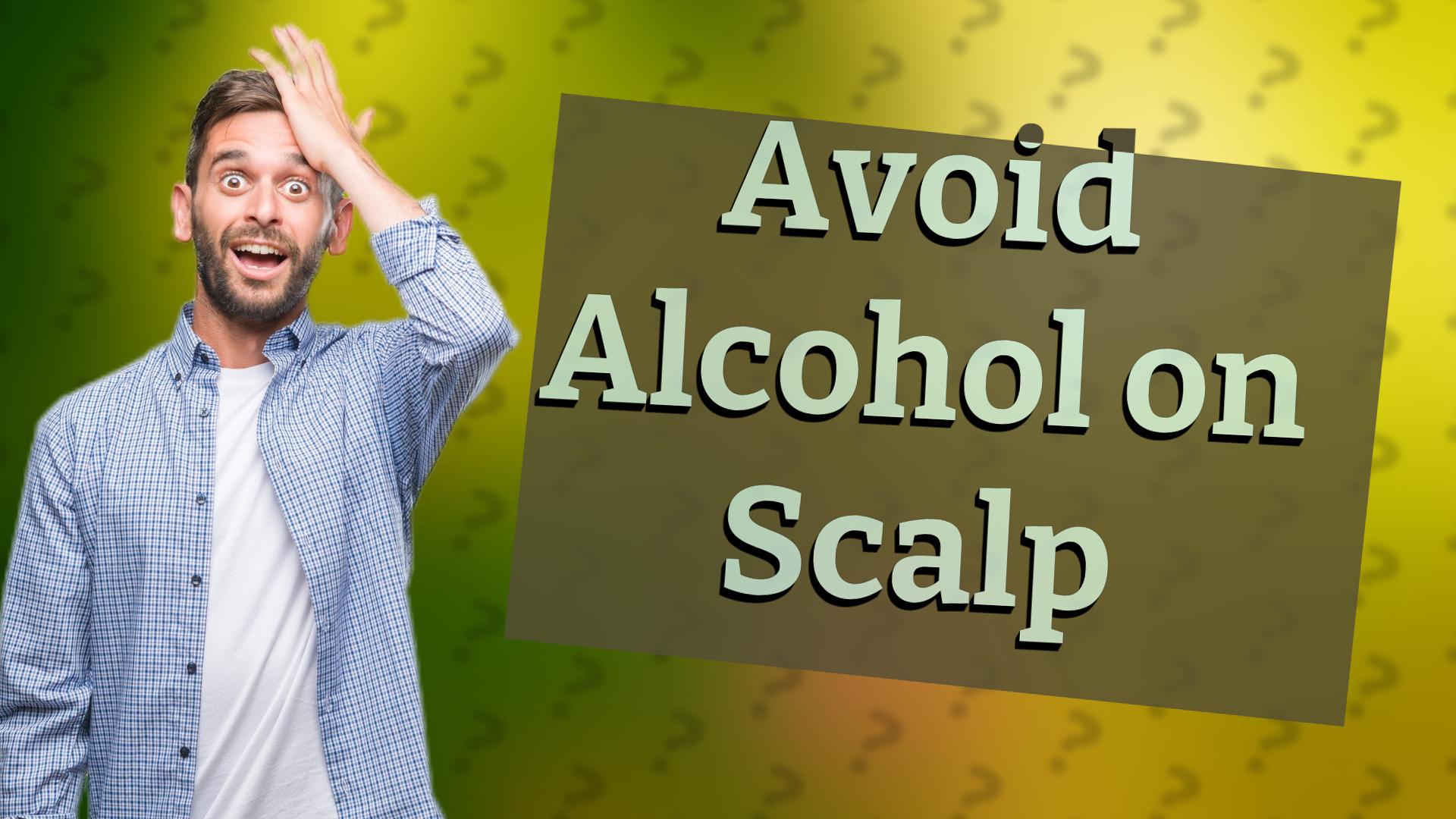 Avoid Alcohol on Scalp