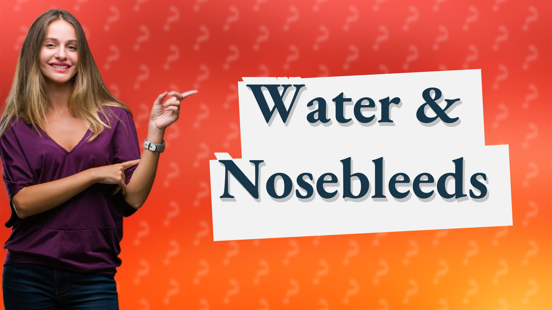 Water & Nosebleeds