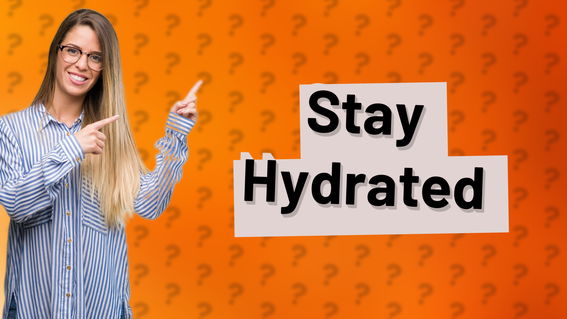 Stay Hydrated