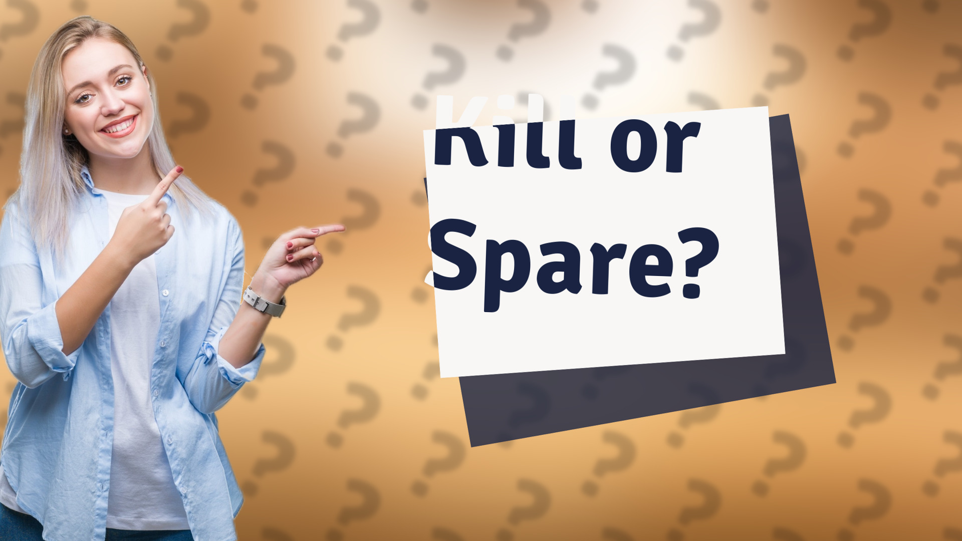 Kill or Spare?