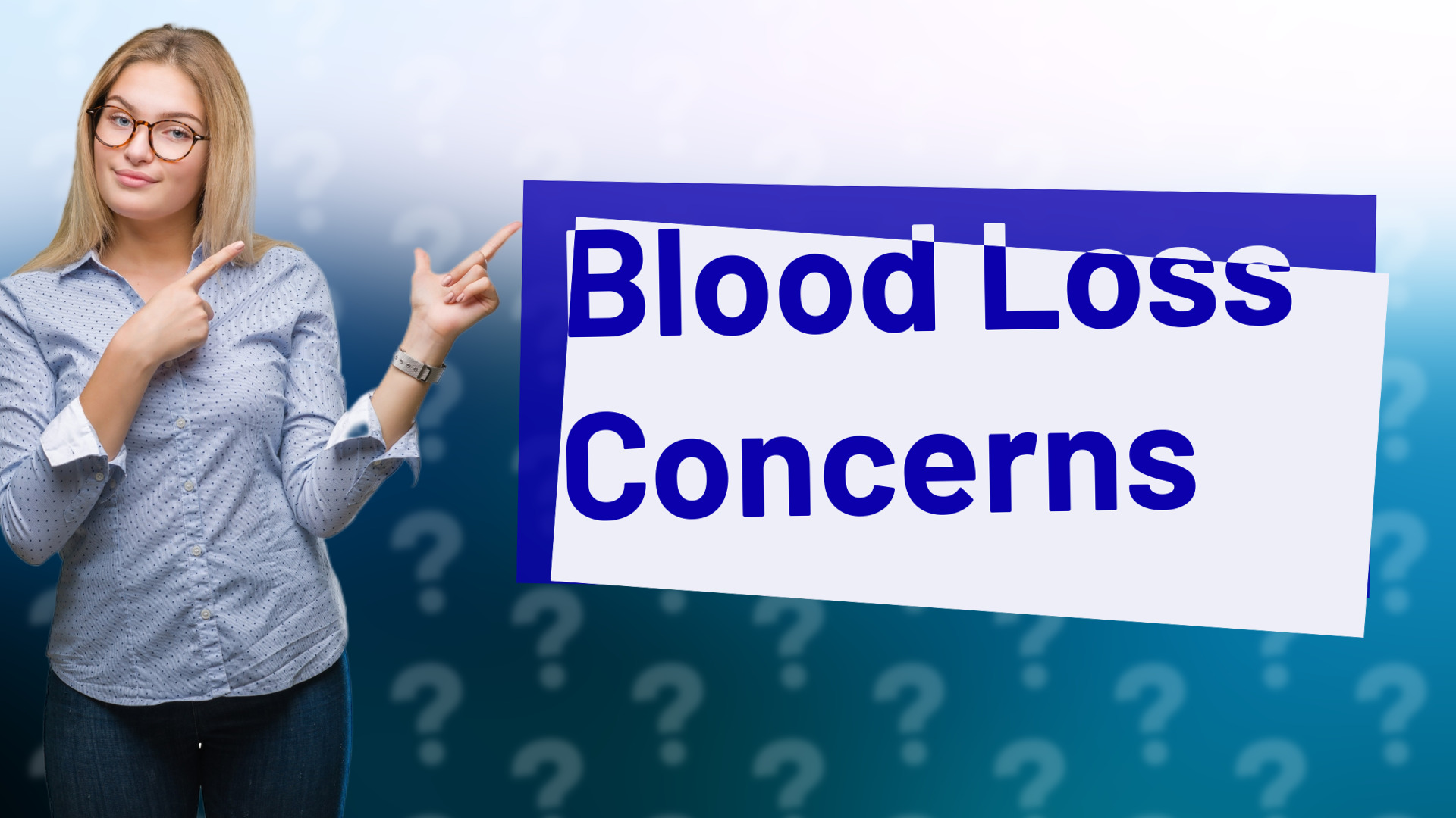 Blood Loss Concerns