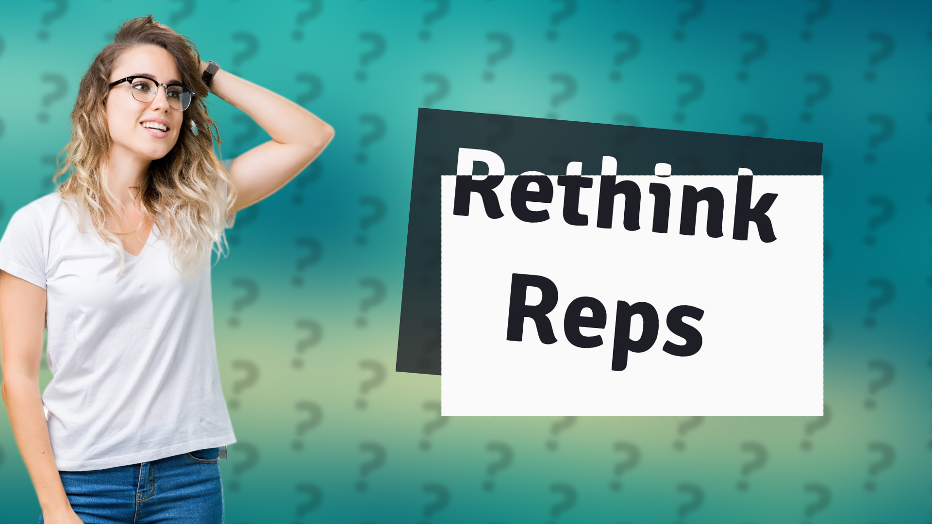 Rethink Reps