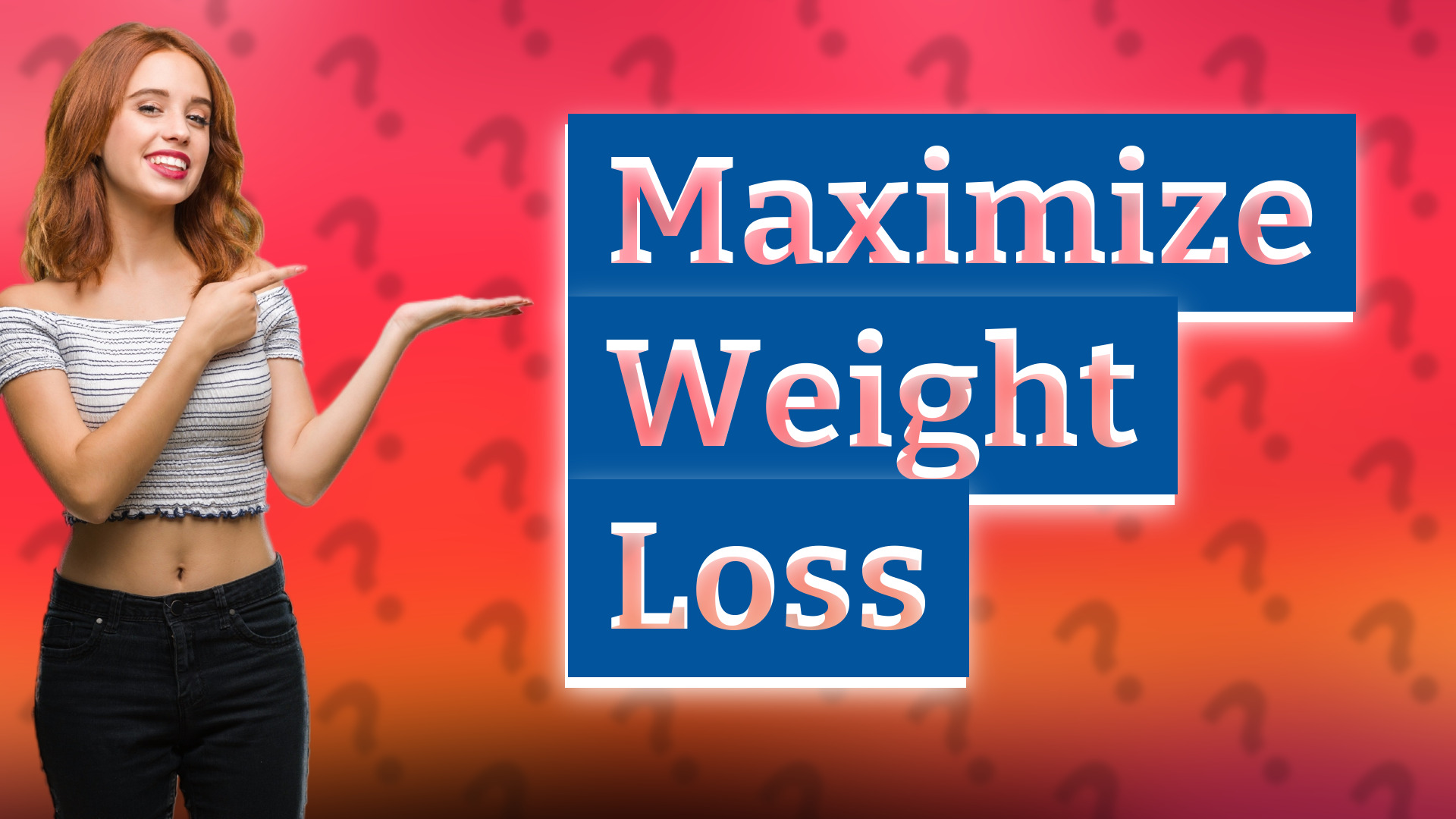 Maximize Weight Loss
