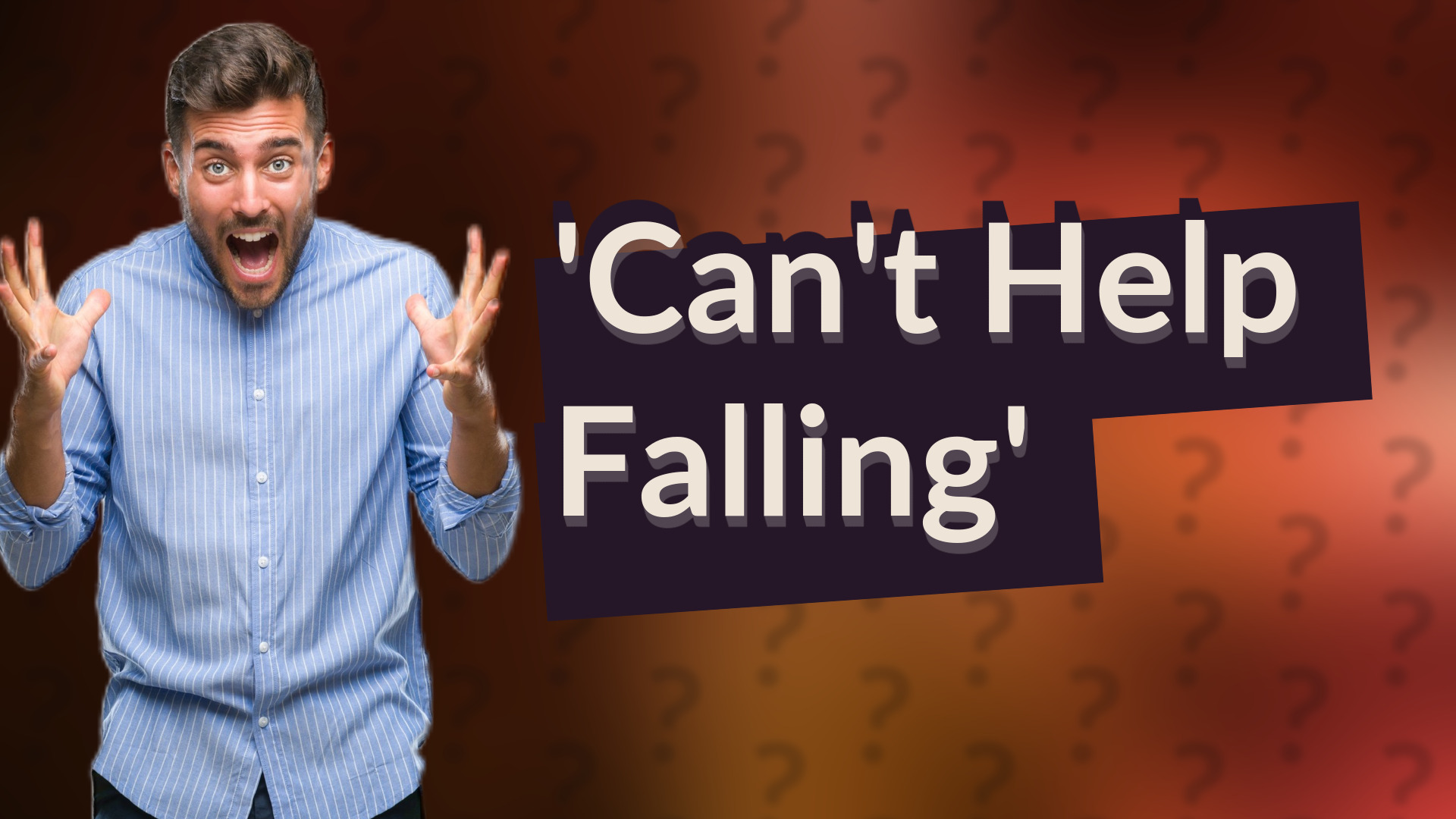 'Can't Help Falling'