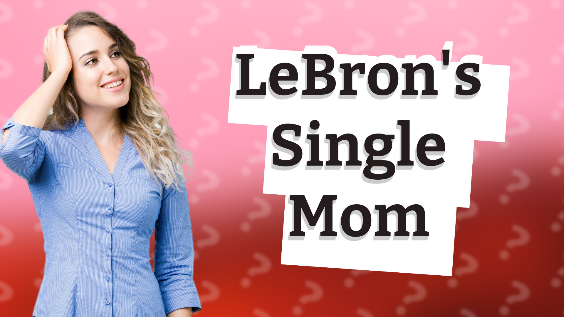 LeBron's Single Mom