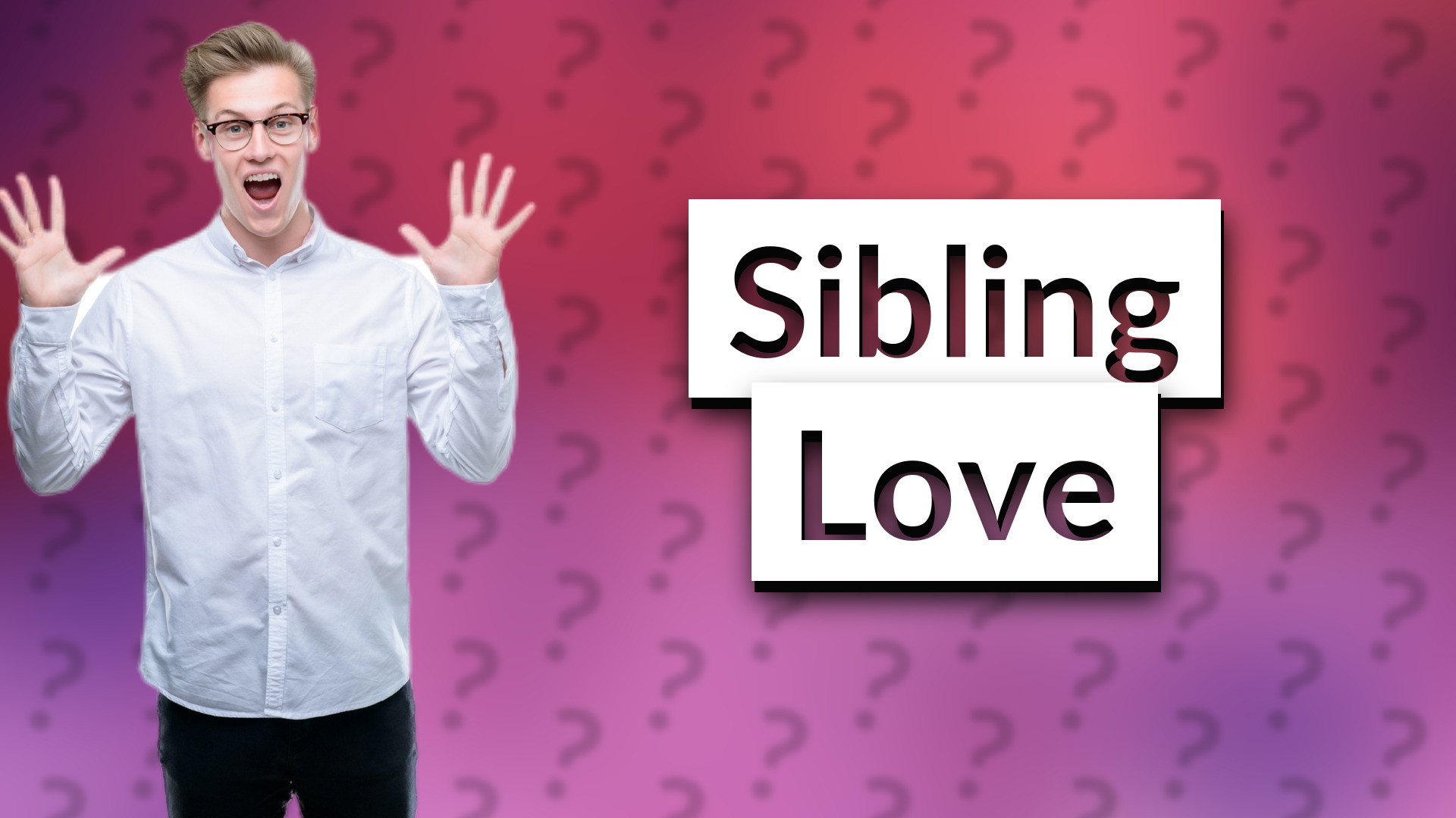 Sibling Love