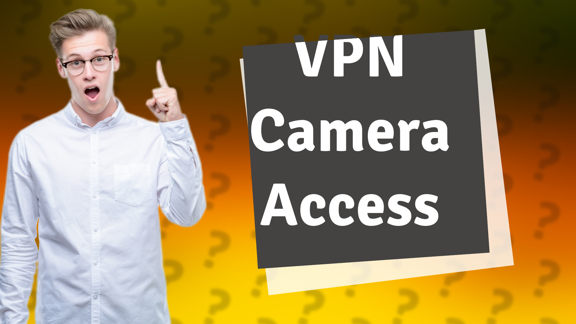 VPN Camera Access