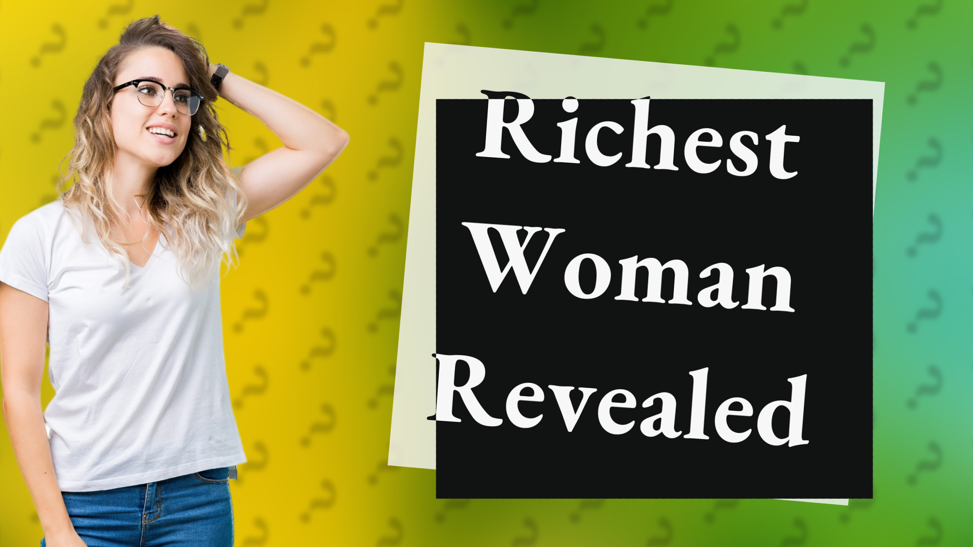 Richest Woman Revealed