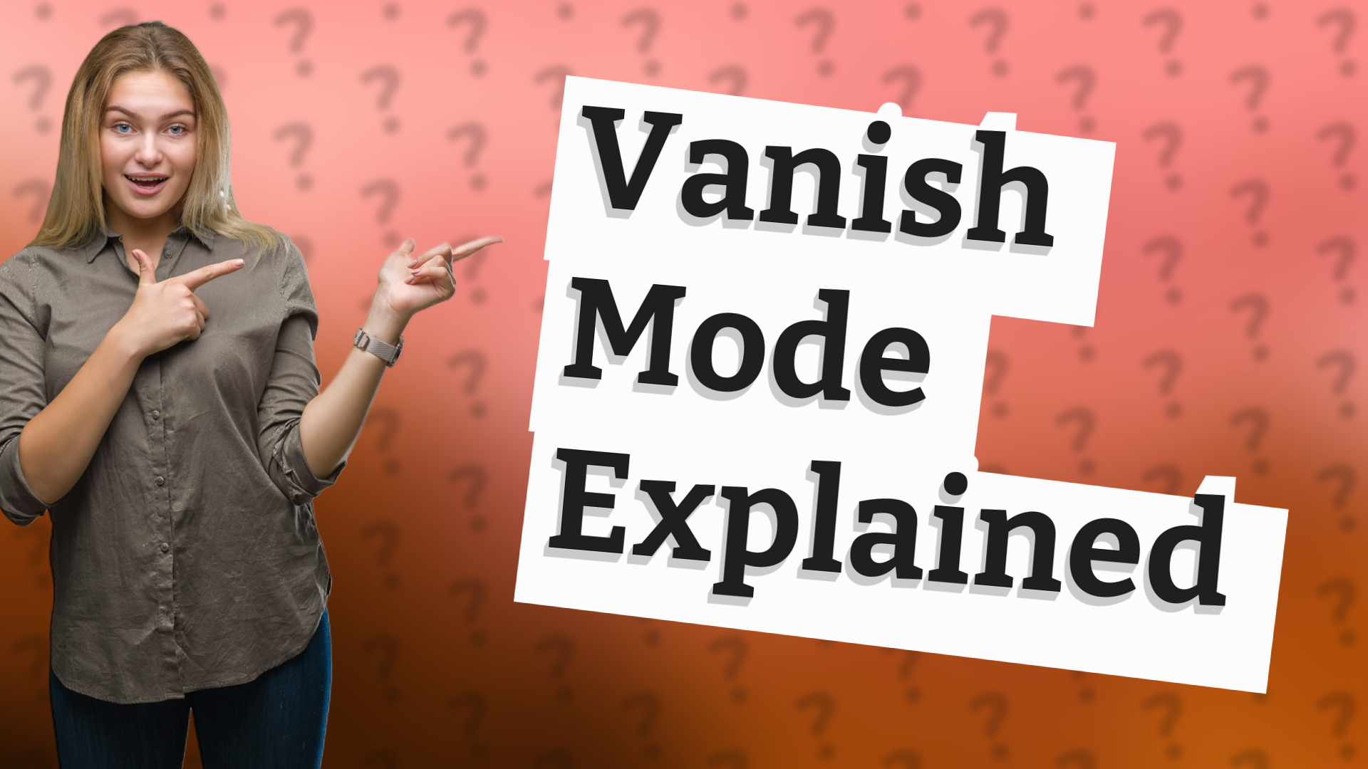 Vanish Mode Explained