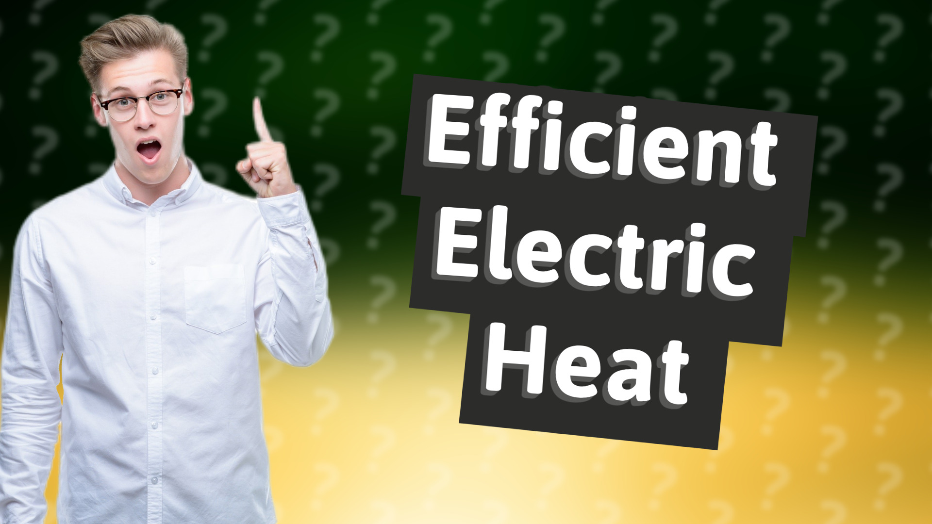 Efficient Electric Heat