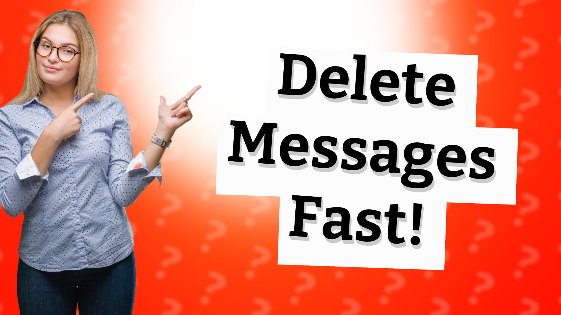 Delete Messages Fast!