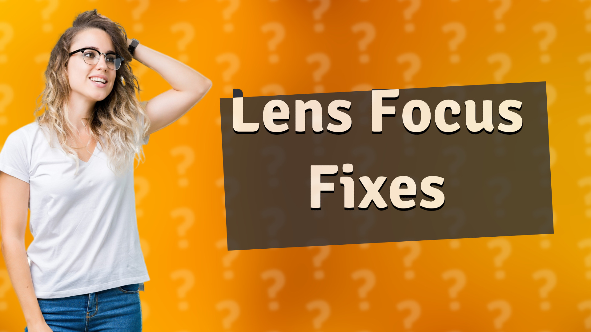 Lens Focus Fixes