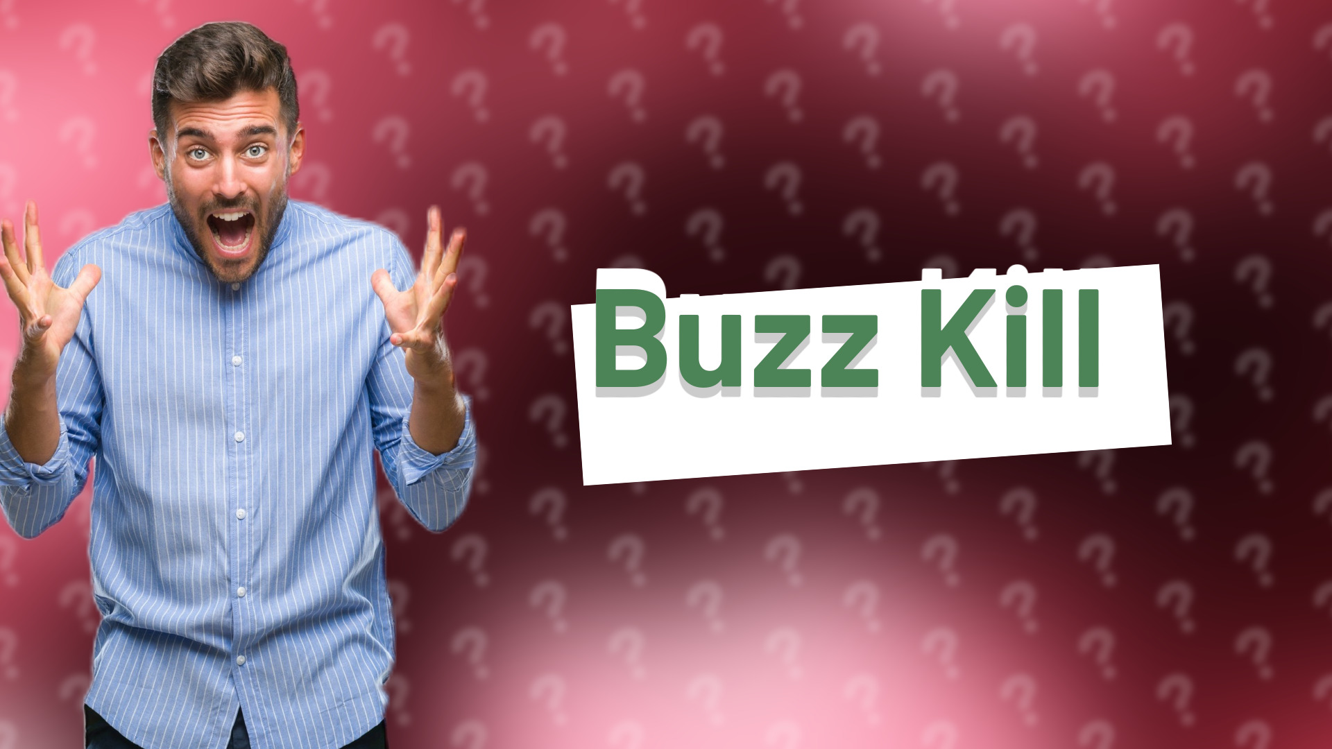 Buzz Kill