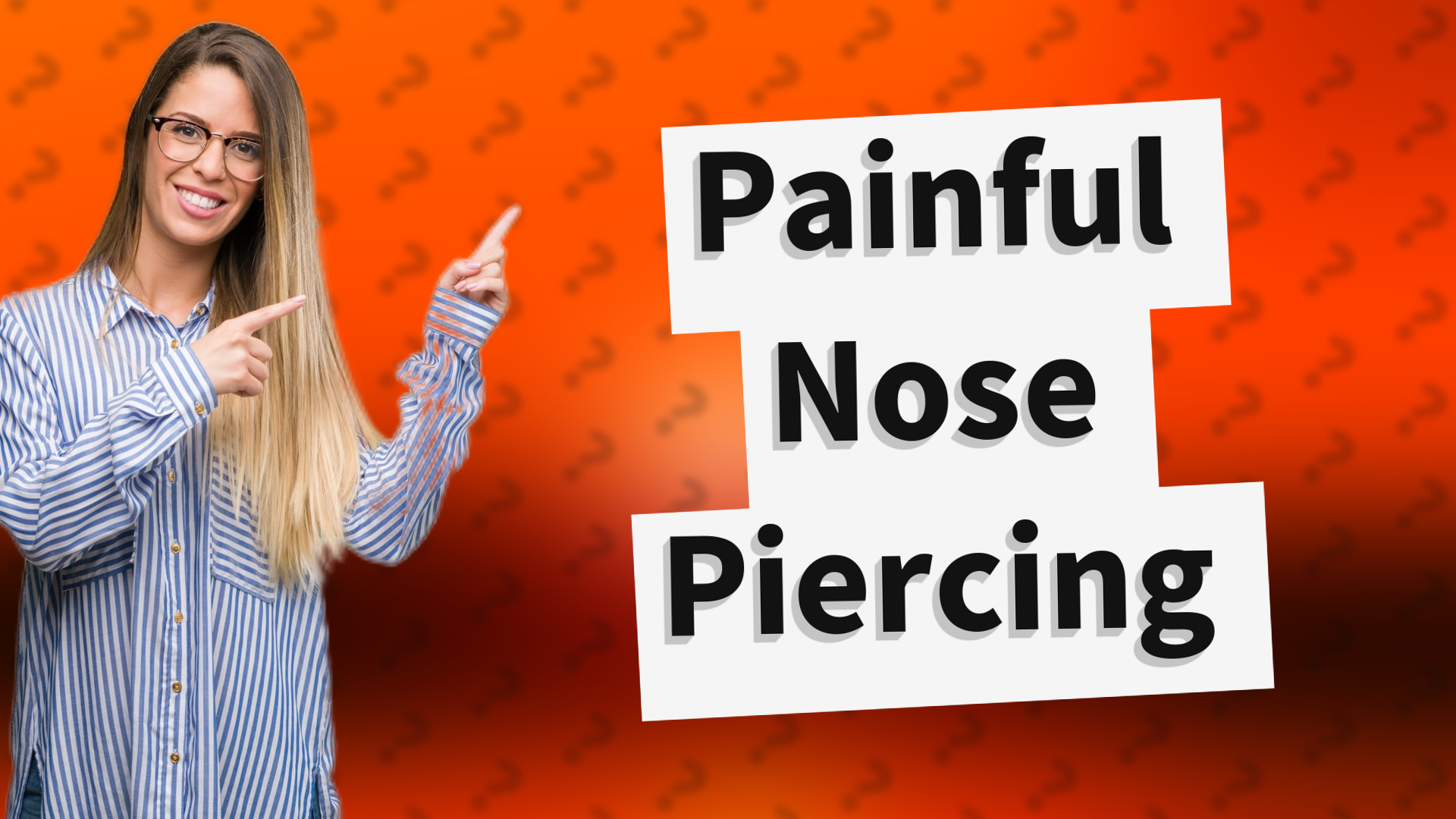 Painful Nose Piercing