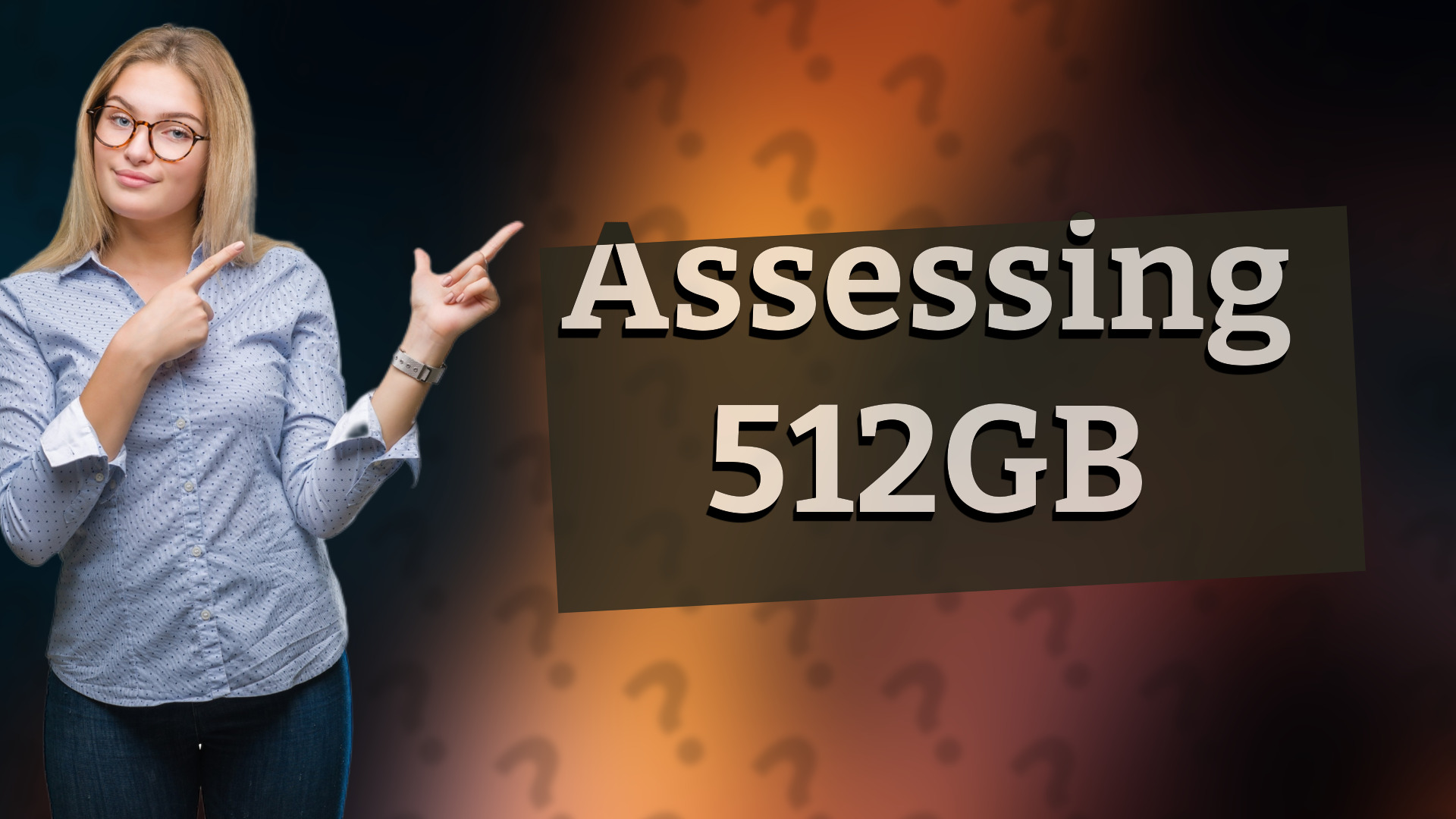 Assessing 512GB