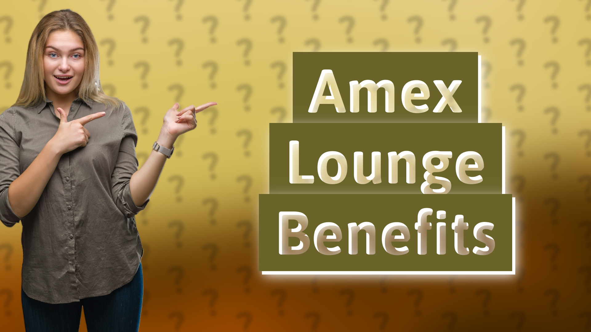 Amex Lounge Benefits