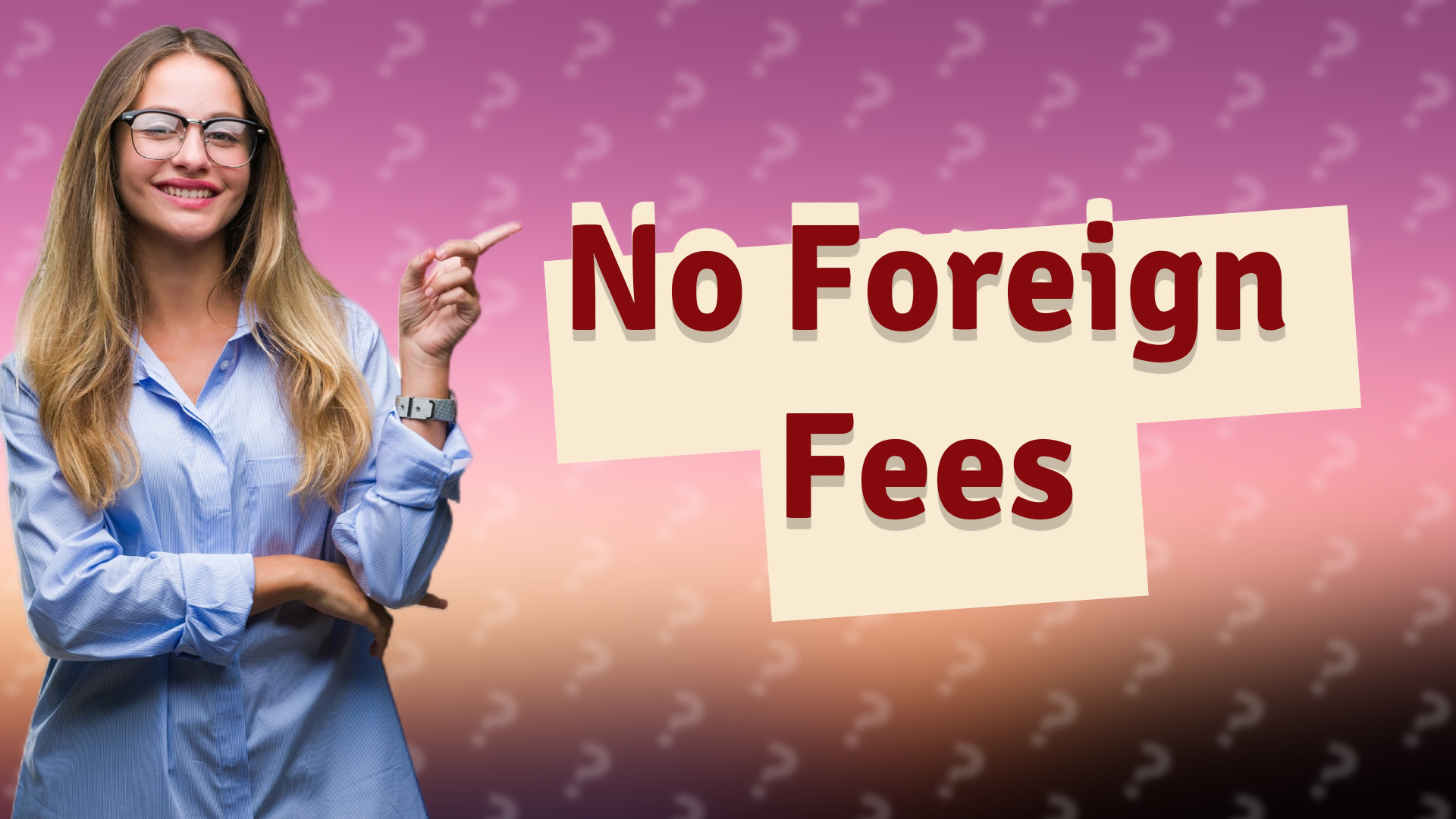 No Foreign Fees