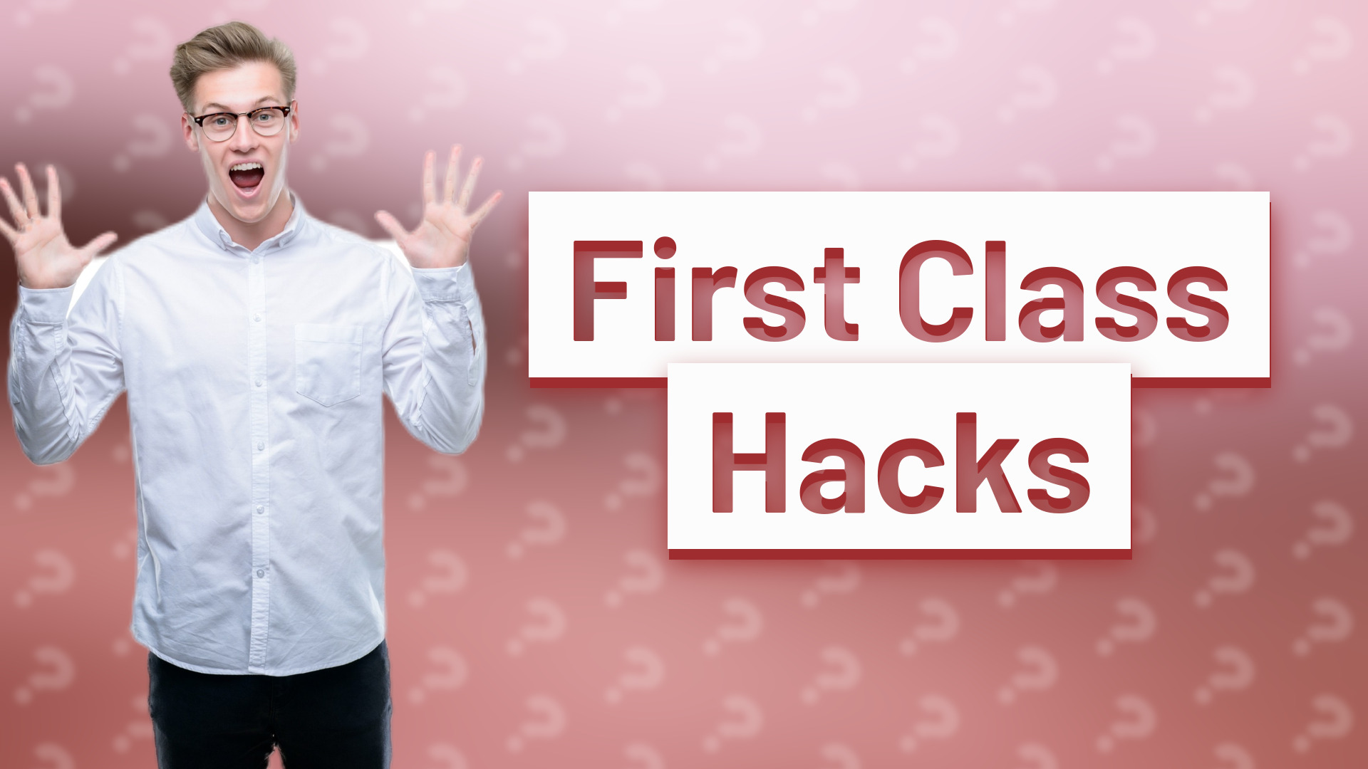 First Class Hacks