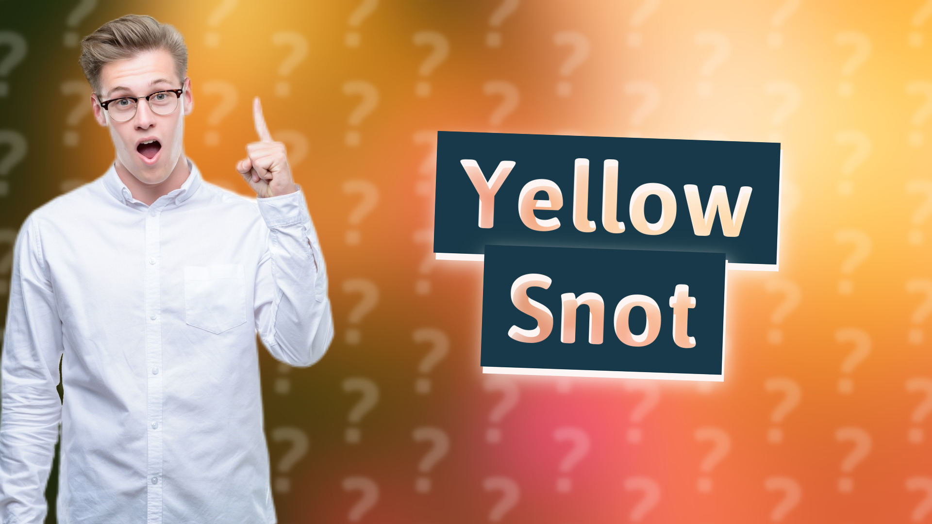 Yellow Snot