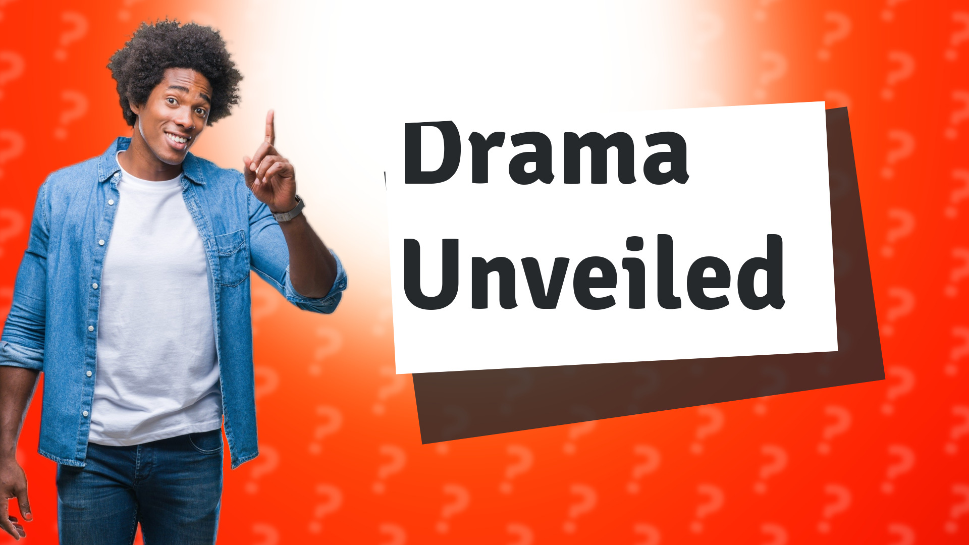 Drama Unveiled