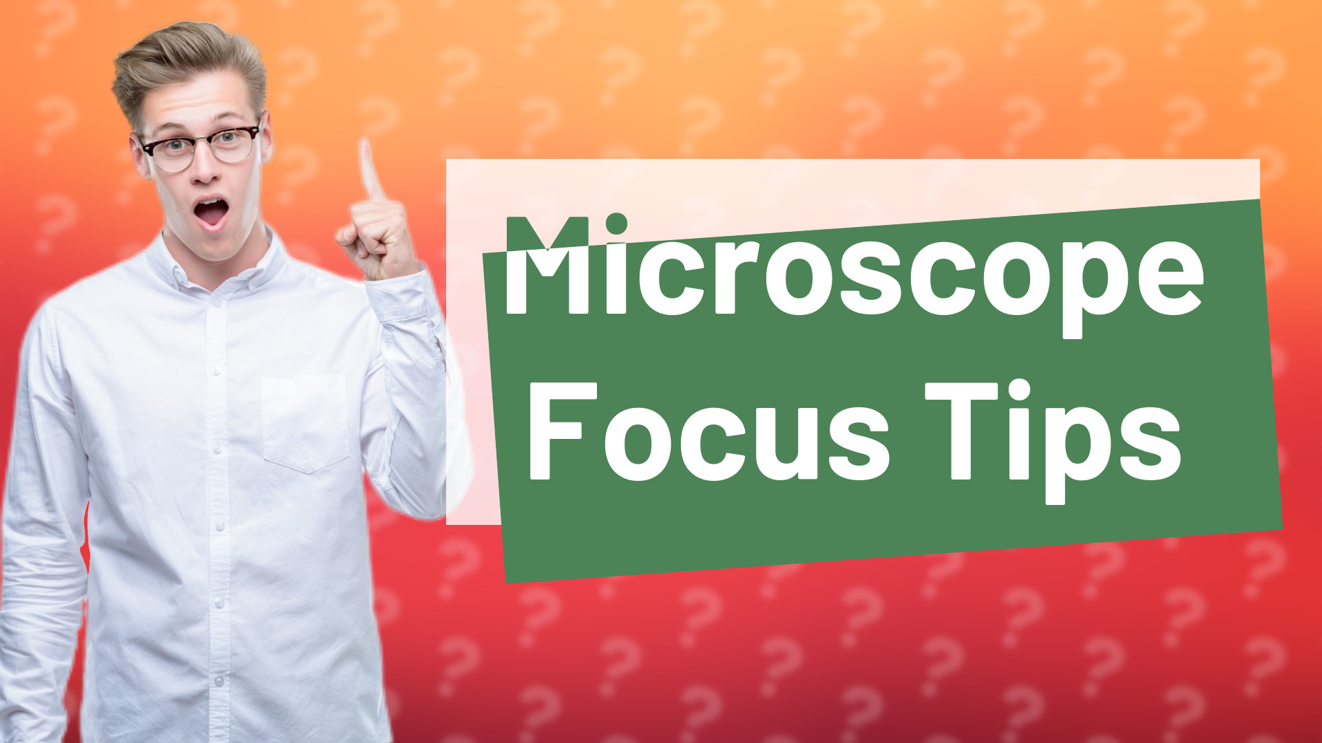 Microscope Focus Tips