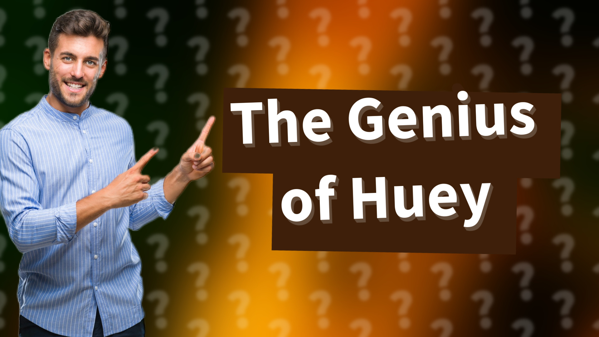 The Genius of Huey