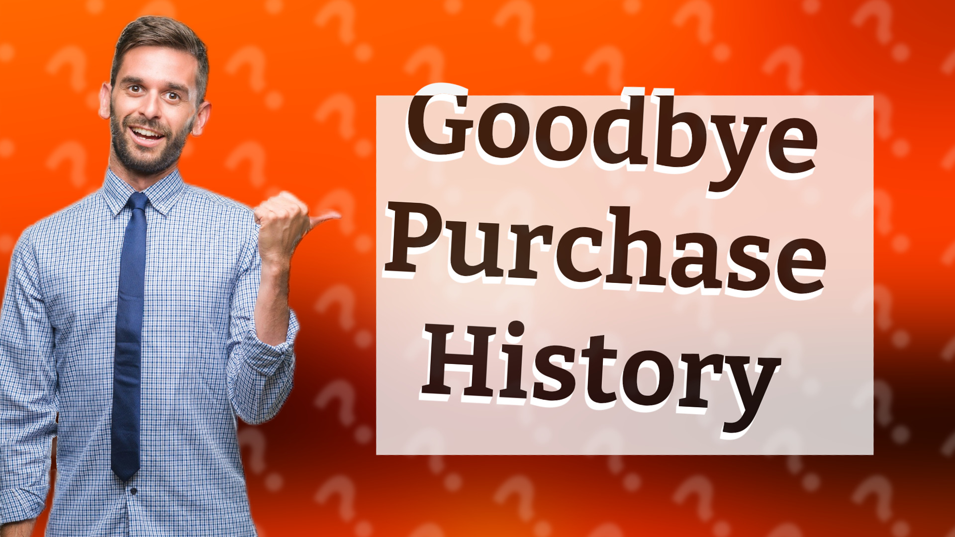 Goodbye Purchase History