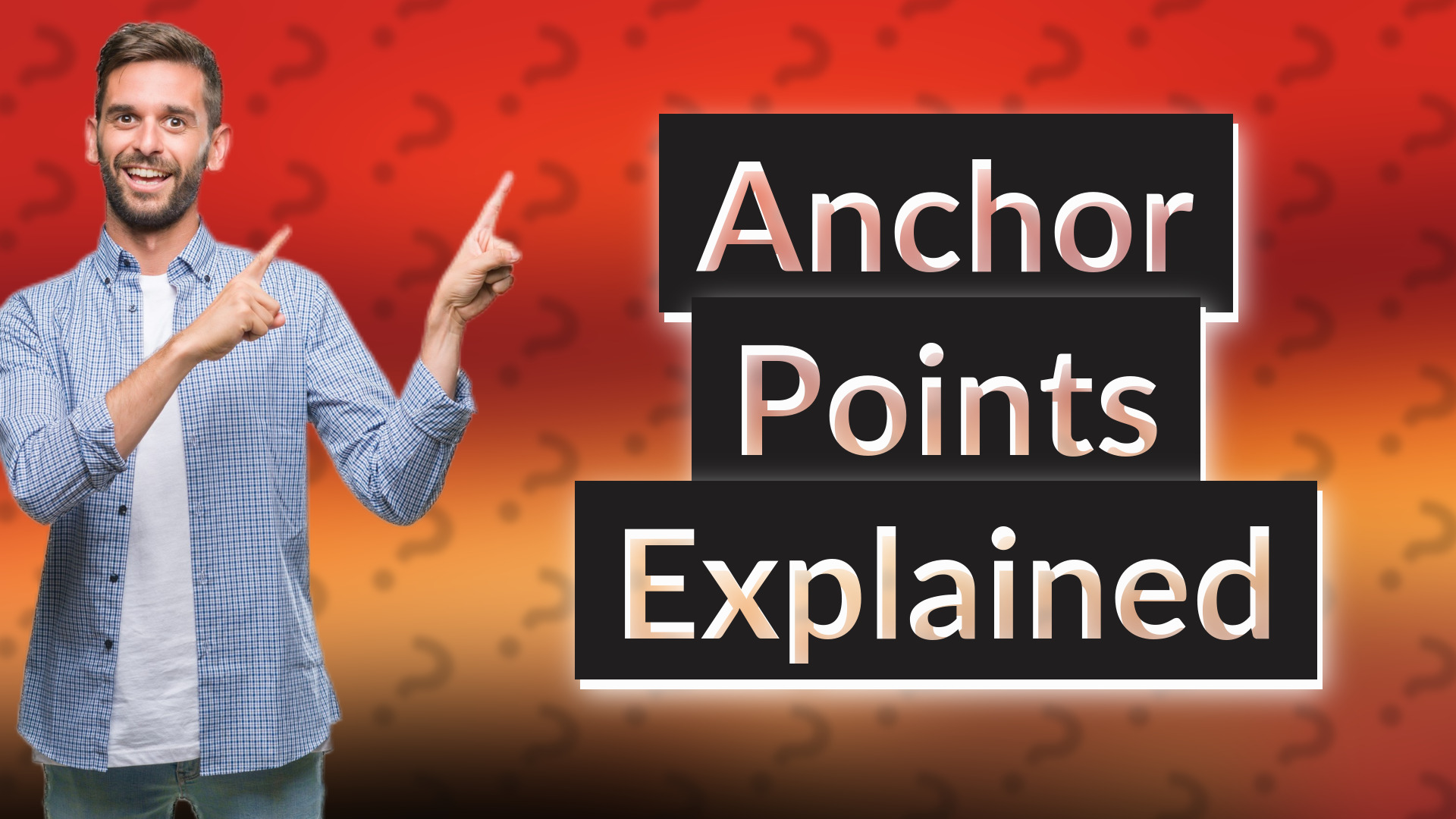 Anchor Points Explained