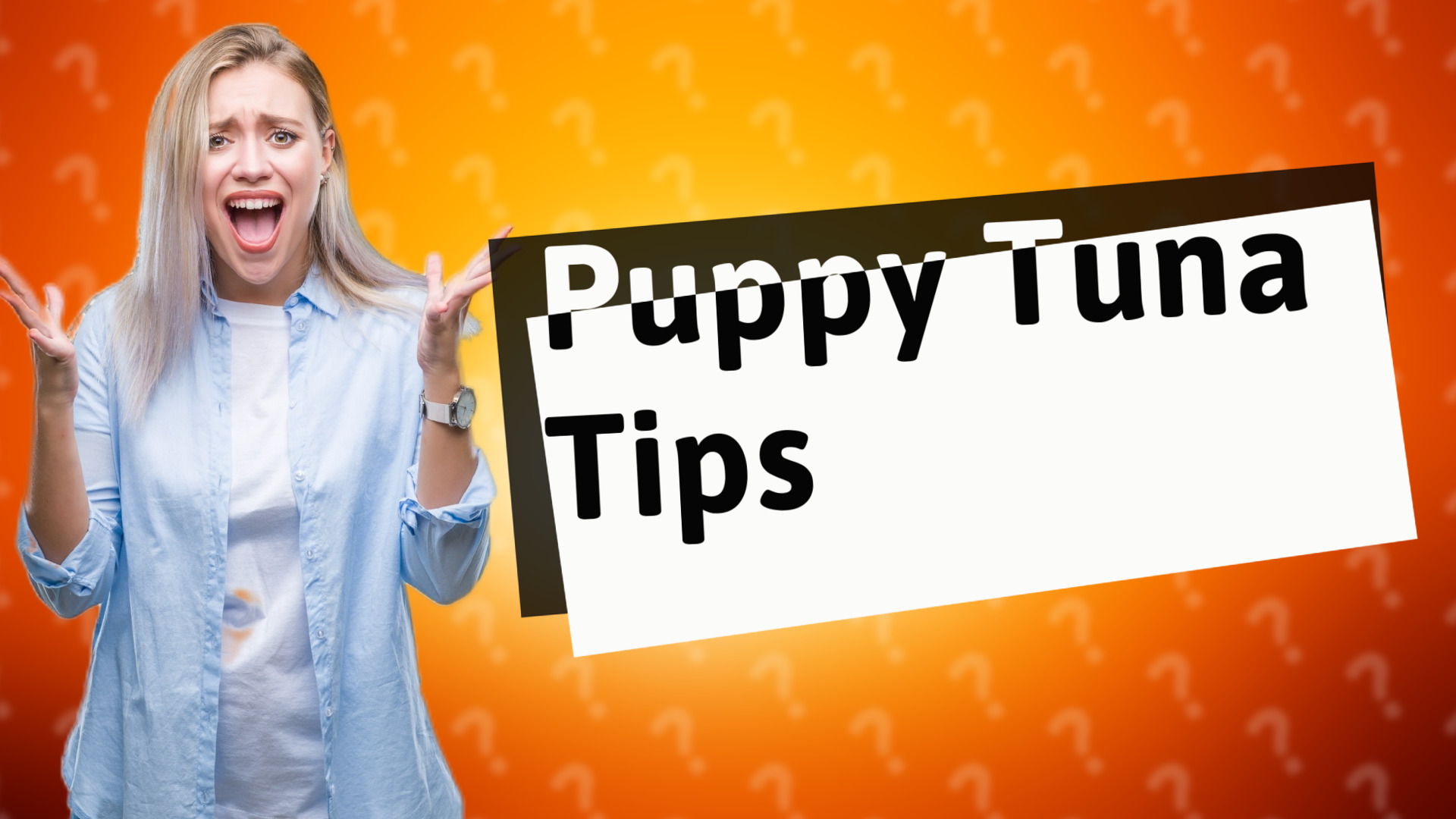 Puppy Tuna Tips