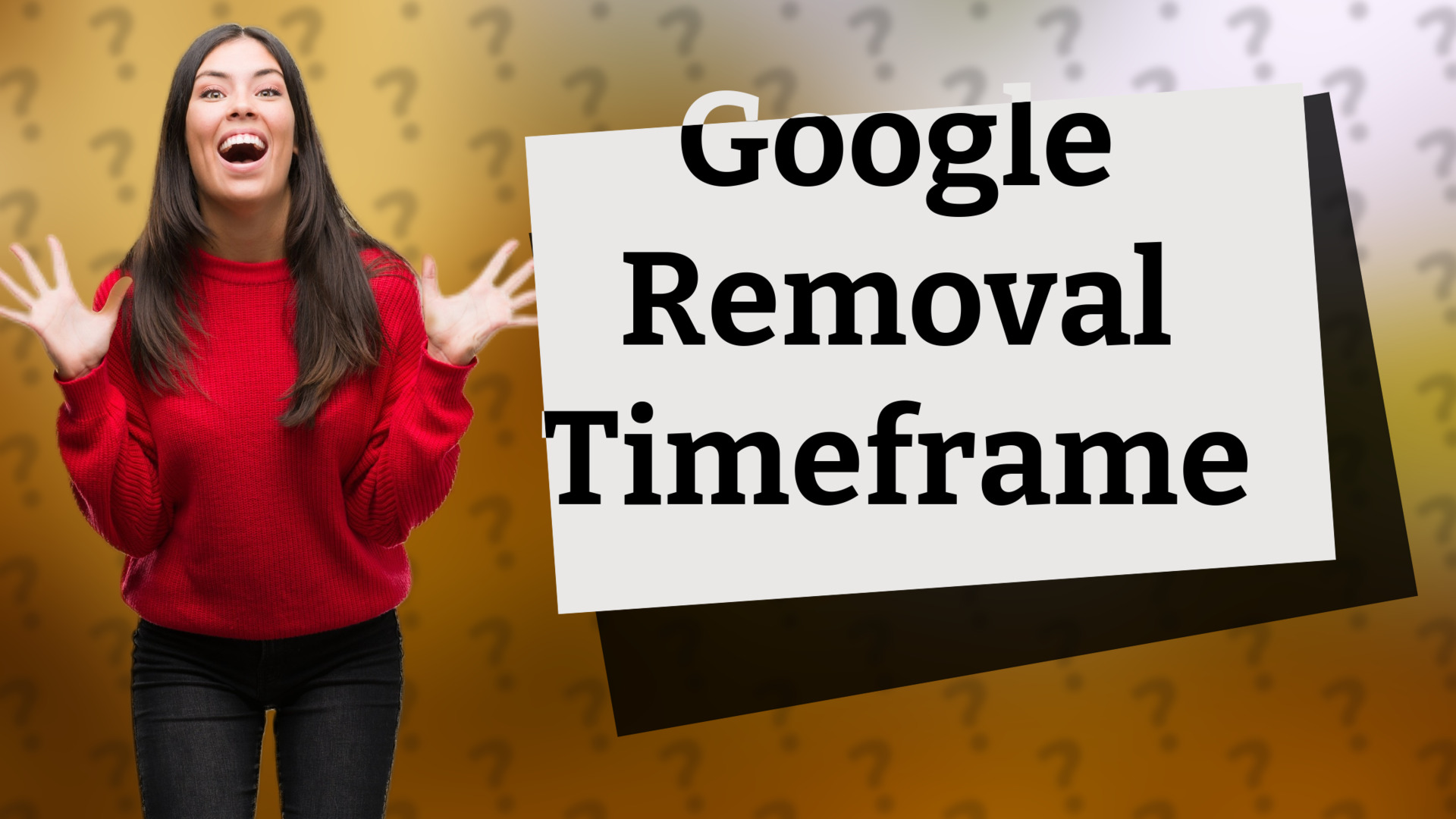 Google Removal Timeframe