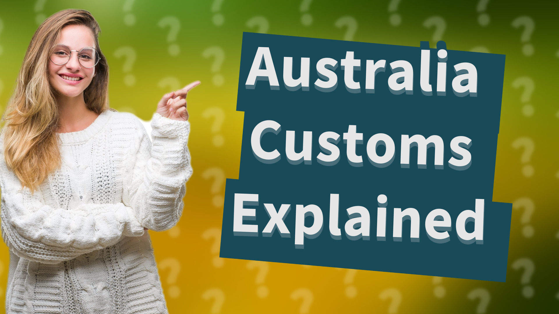 Australia Customs Explained