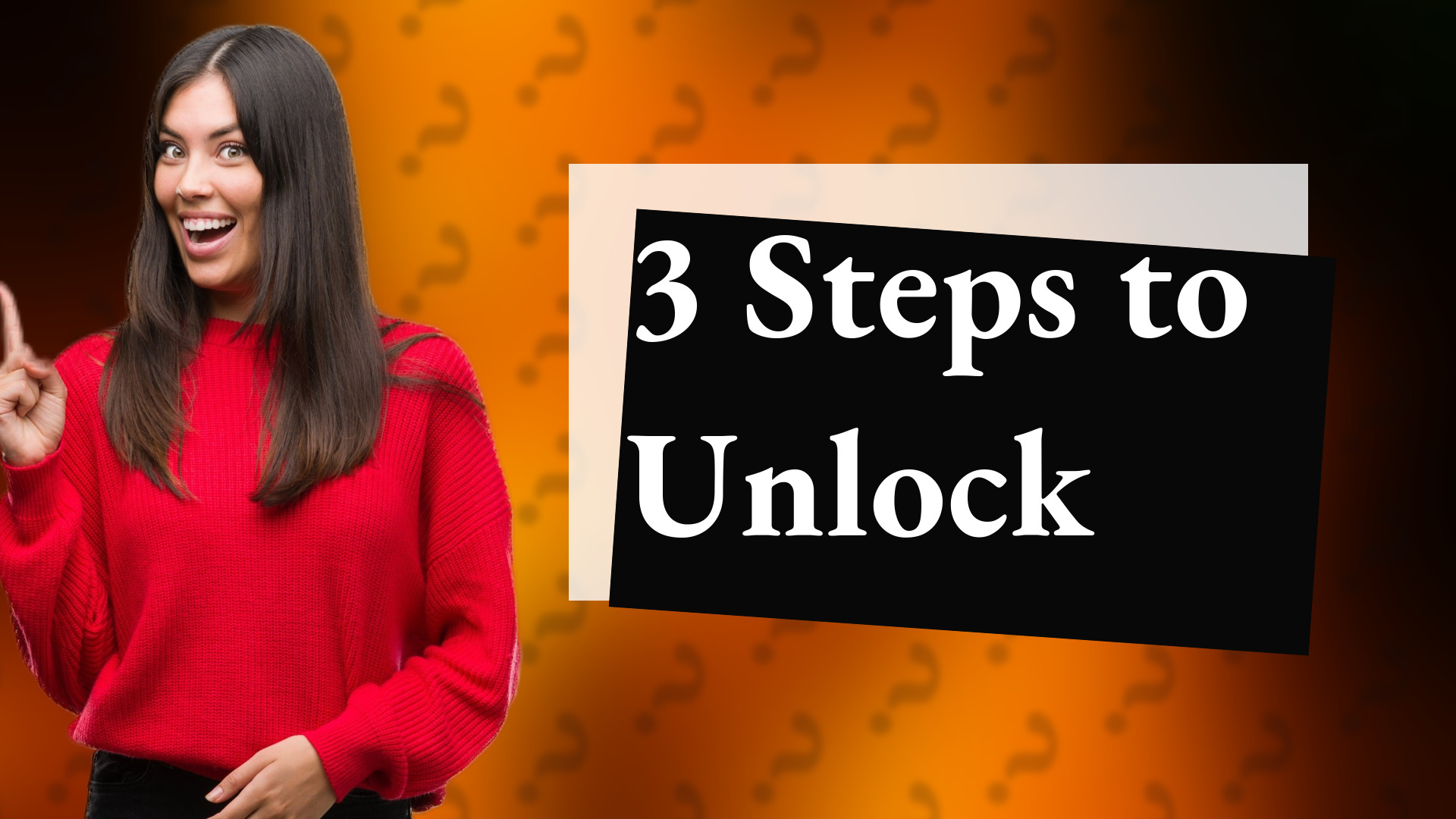 3 Steps to Unlock