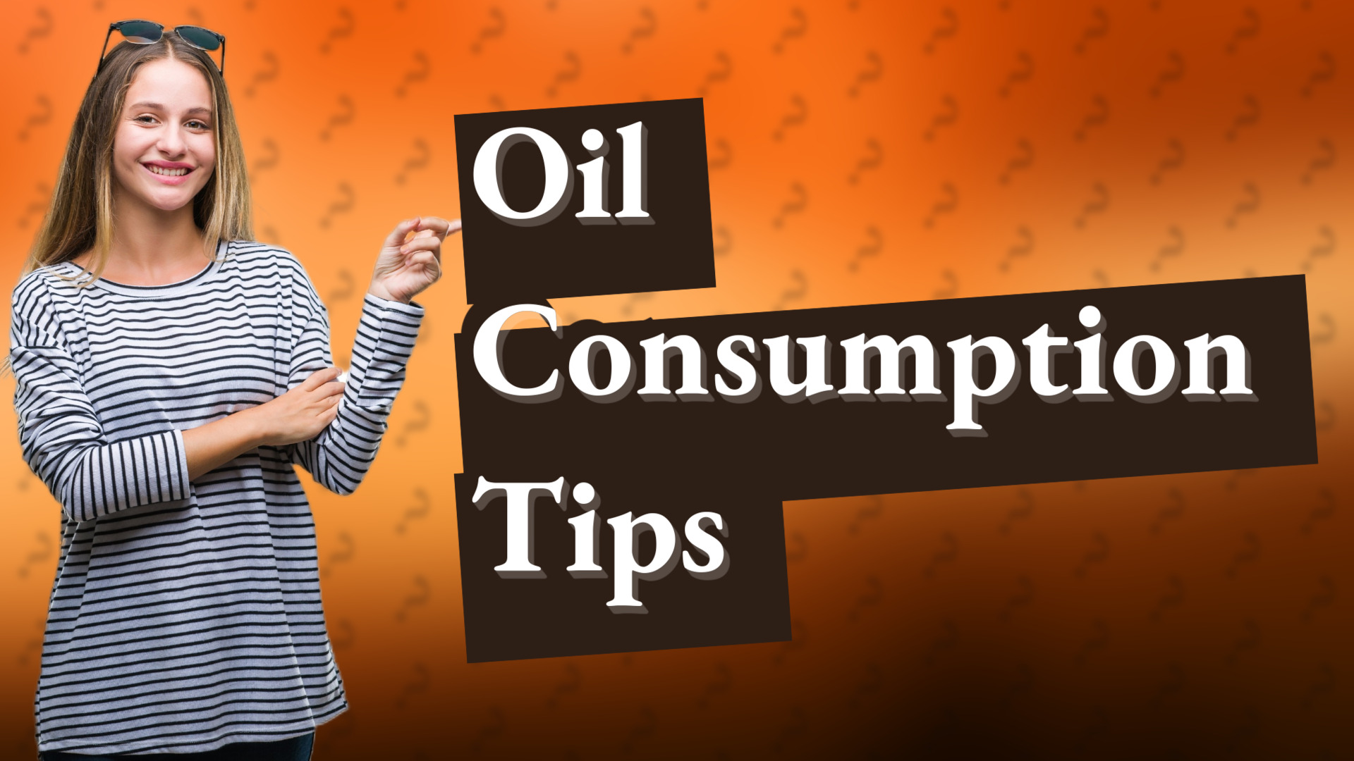 Oil Consumption Tips