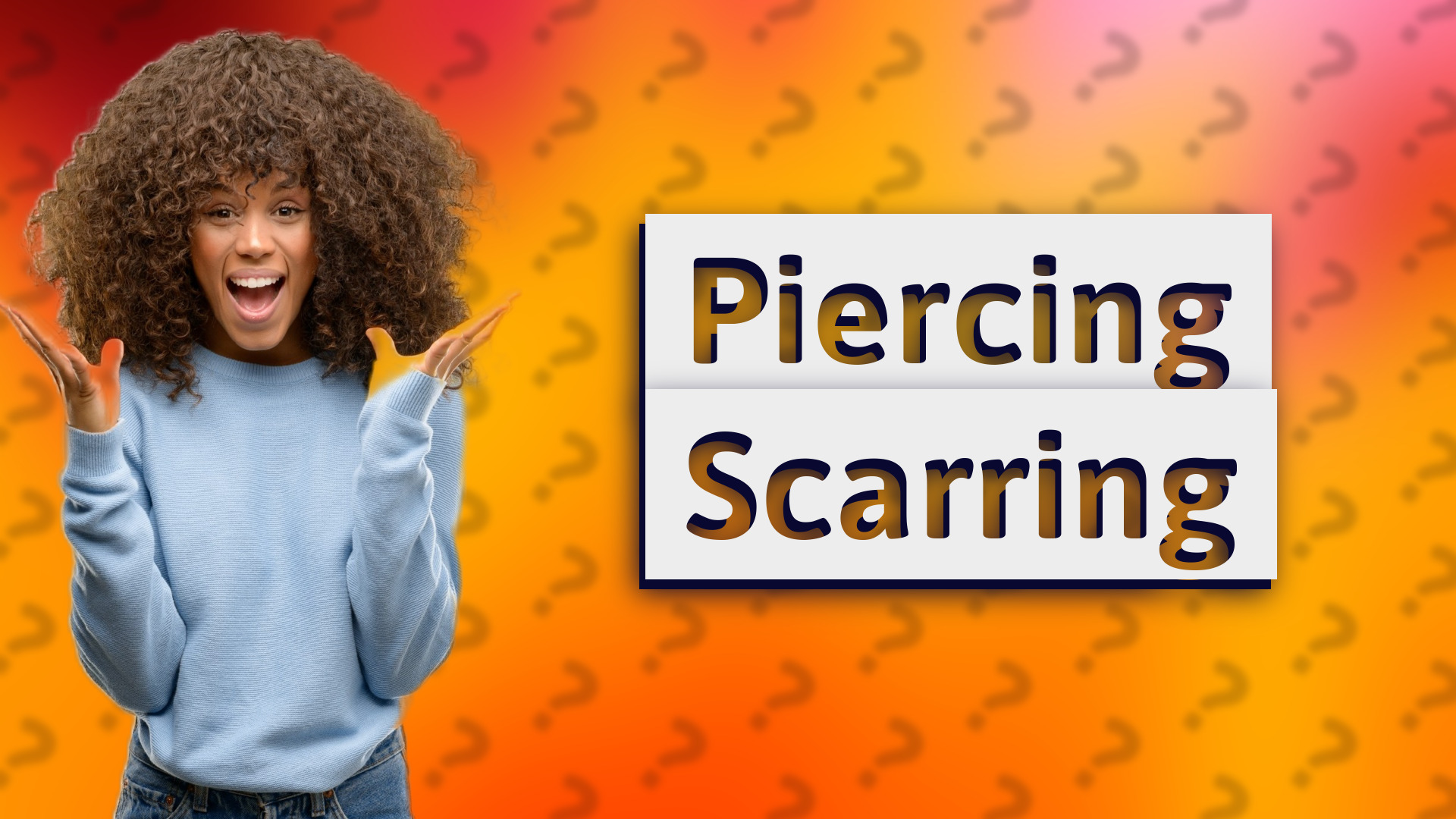Piercing Scarring