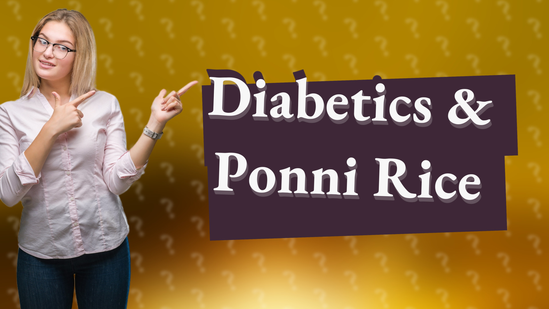 Diabetics & Ponni Rice