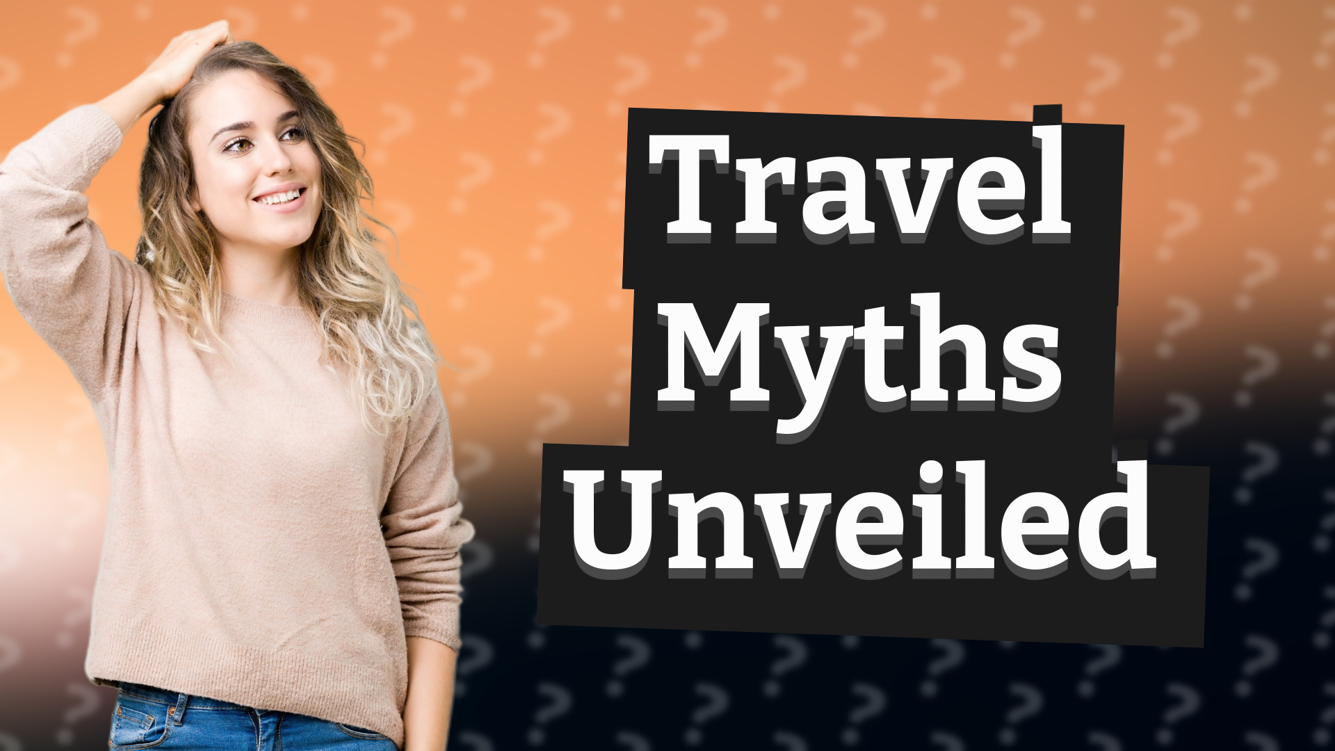 Travel Myths Unveiled