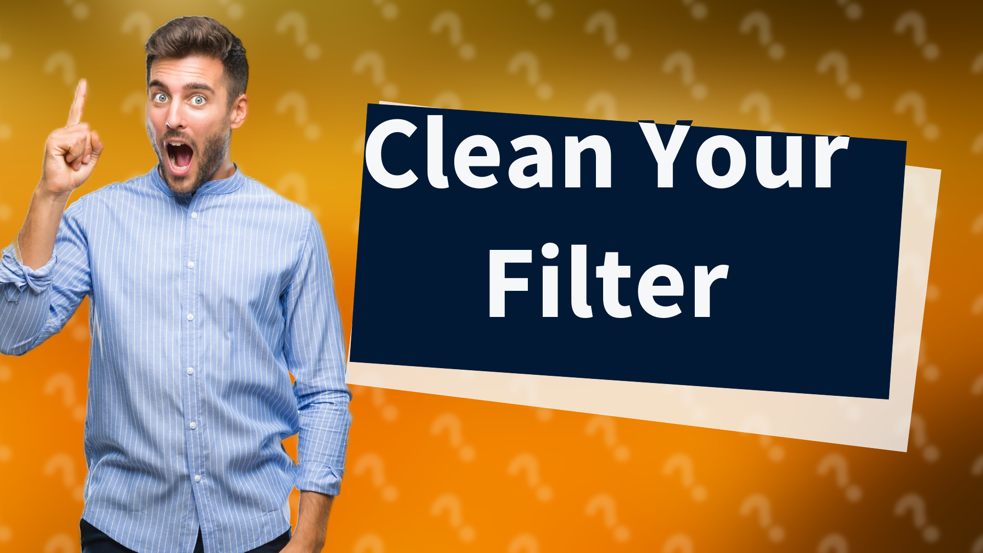 Clean Your Filter