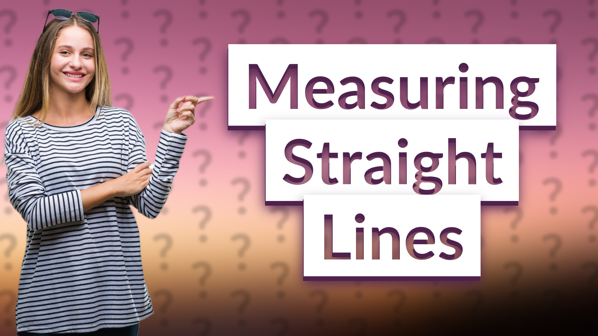 Measuring Straight Lines