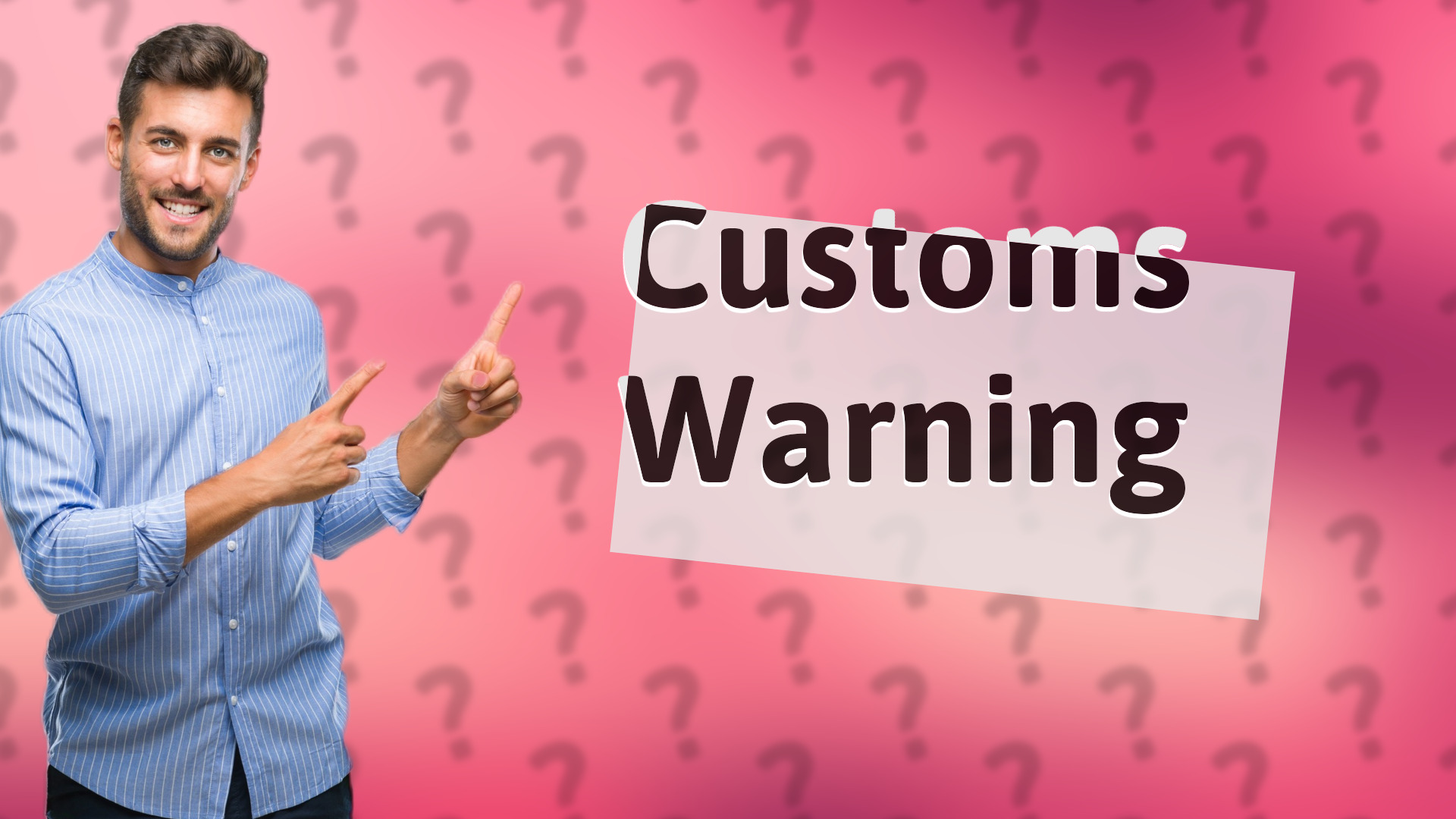 Customs Warning