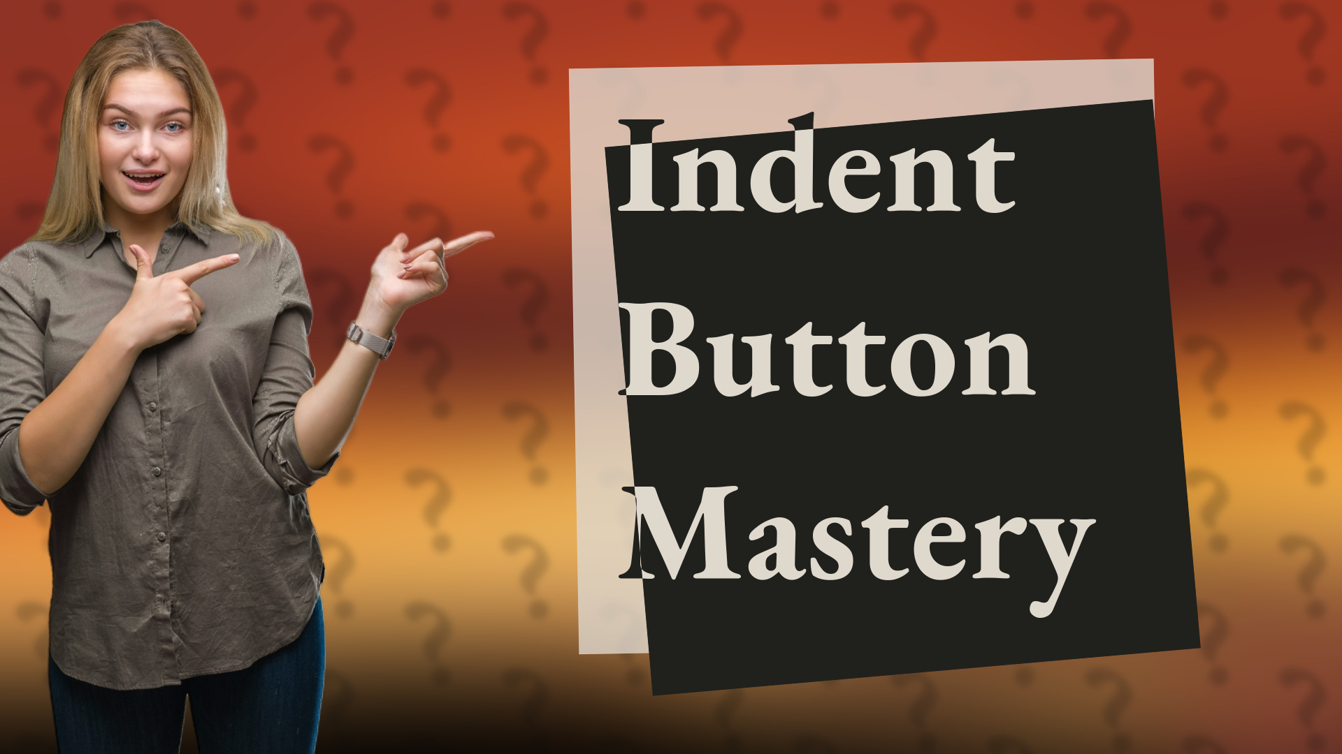 Indent Button Mastery