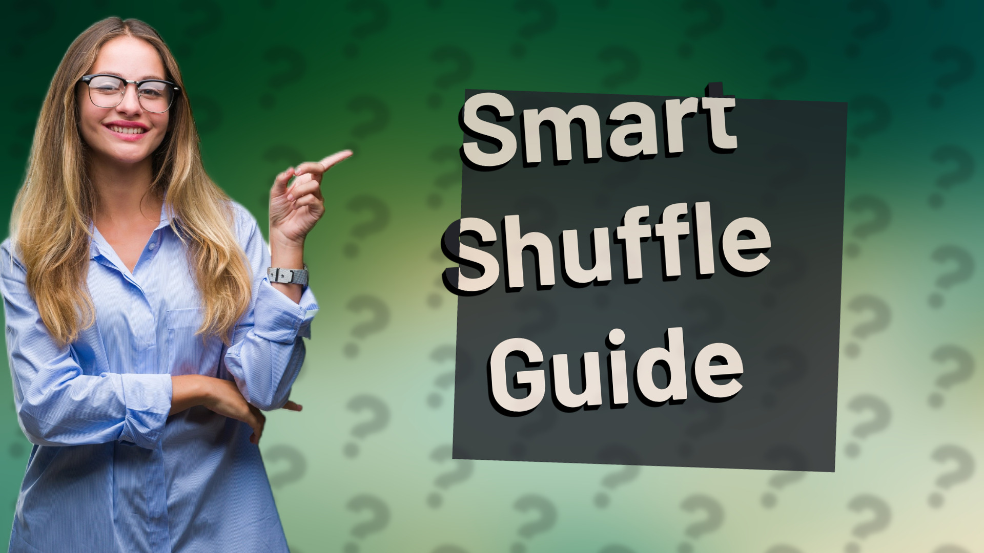Smart Shuffle Guide