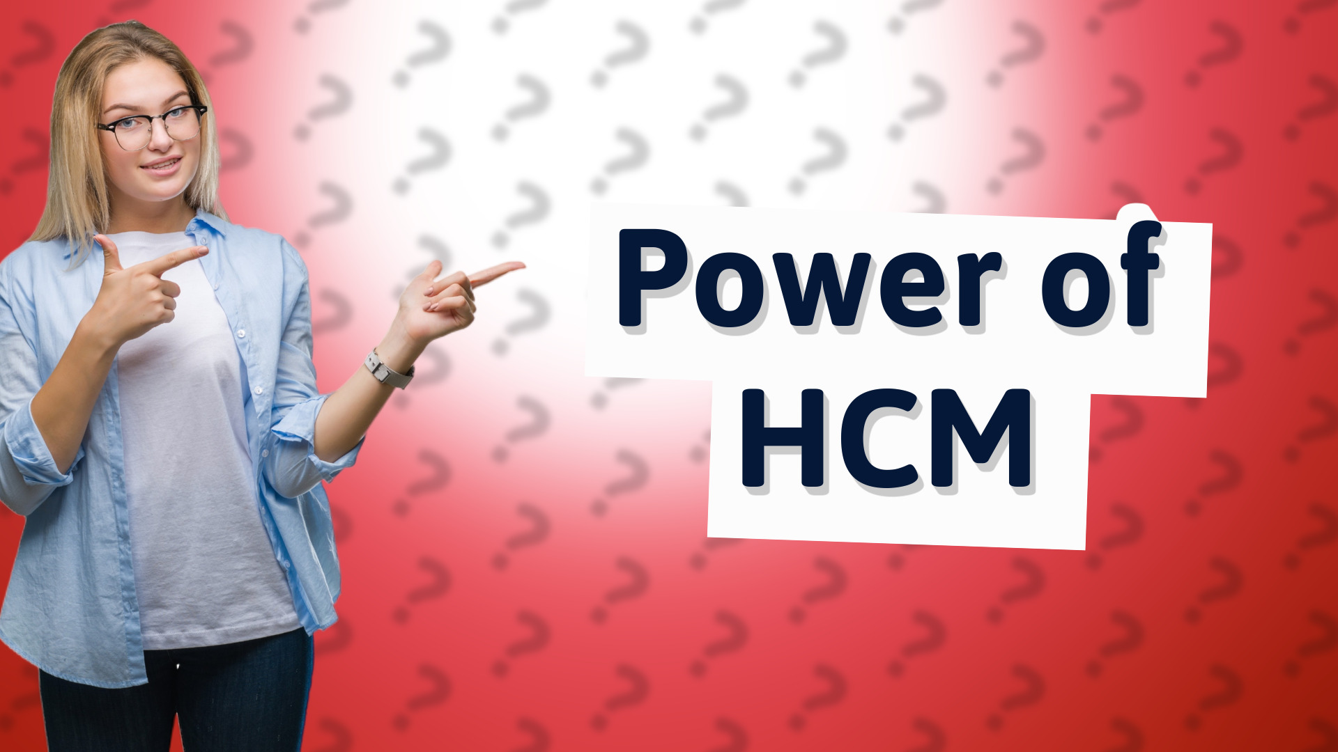 Power of HCM