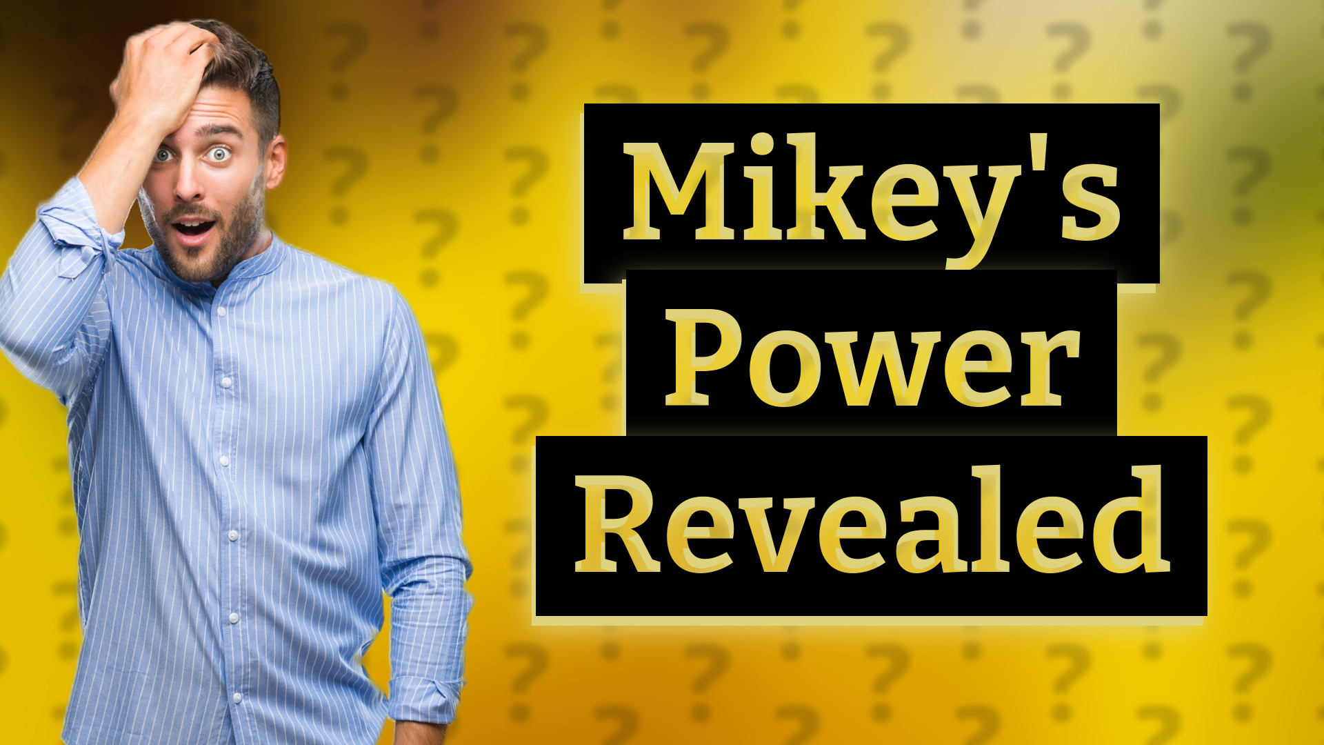 Mikey's Power Revealed