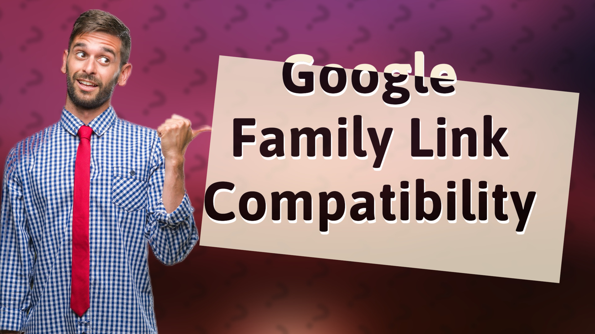 Google Family Link Compatibility