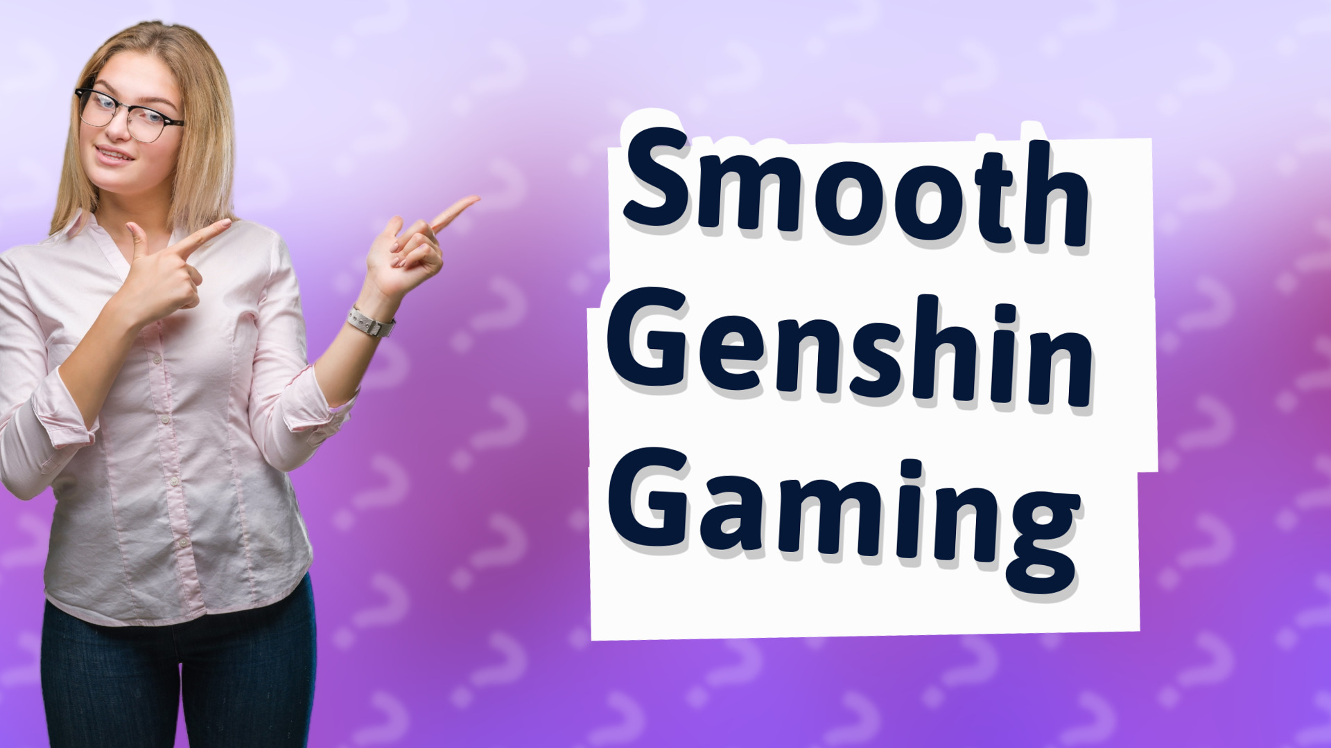 Smooth Genshin Gaming