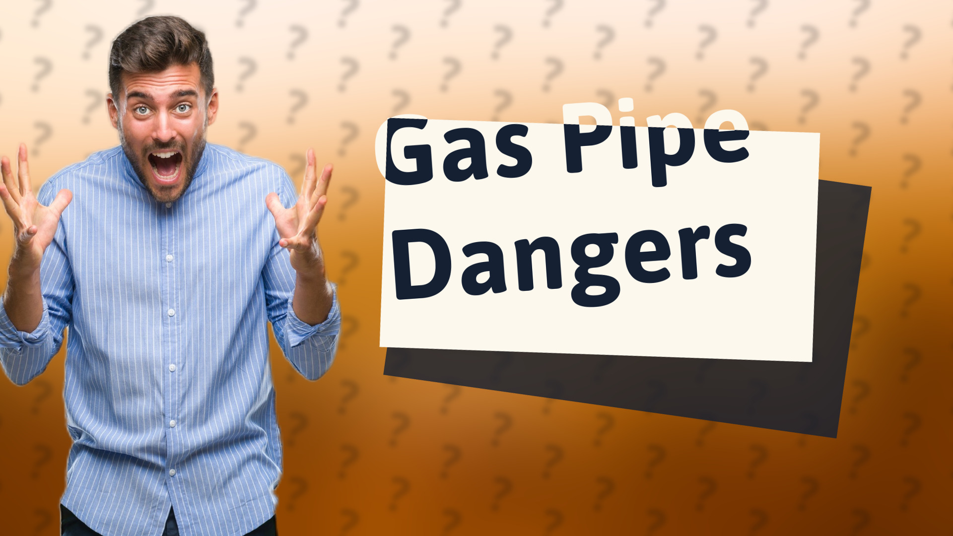 Gas Pipe Dangers
