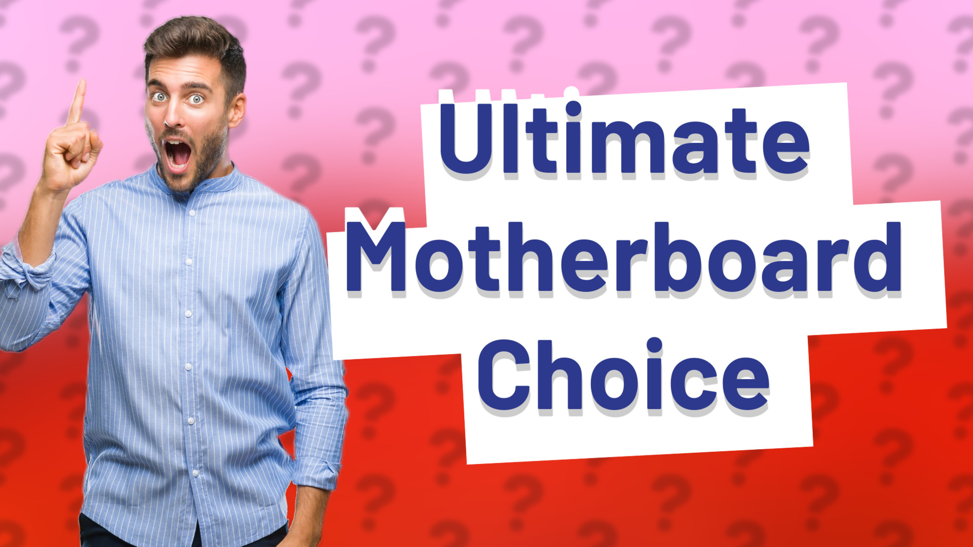 Ultimate Motherboard Choice