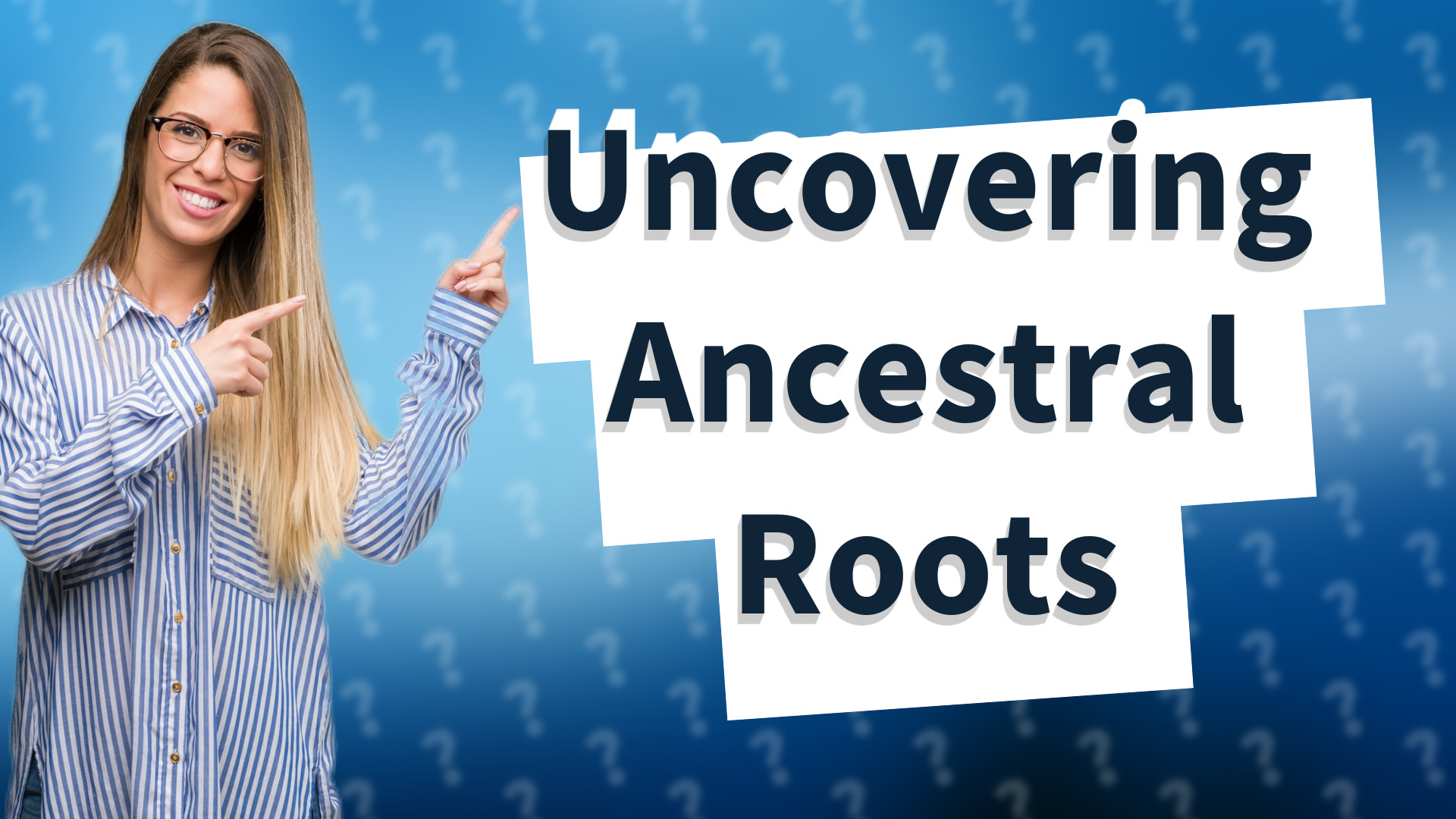 Uncovering Ancestral Roots