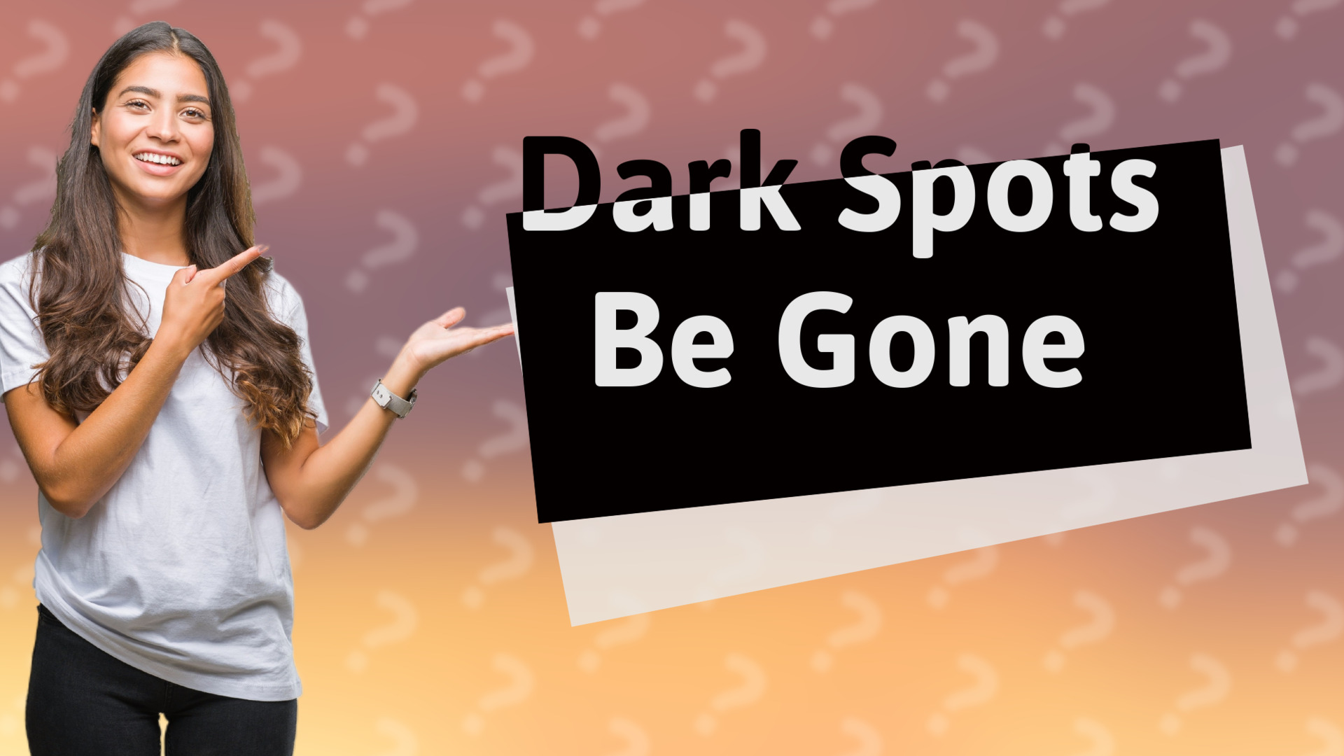 Dark Spots Be Gone