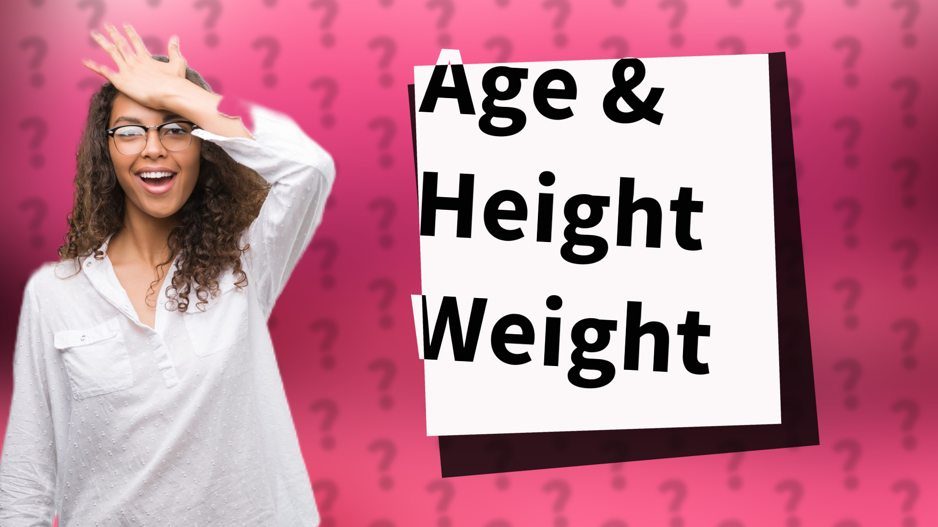 Age & Height Weight